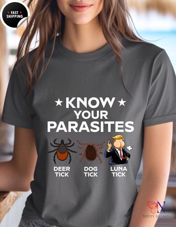 Know Your Parasites,Deer Tick, Dog Tick, Luna Tick T-shirt, Anti Trump, Anti MAGA, Pro Harris Walz Rally Merch Tee