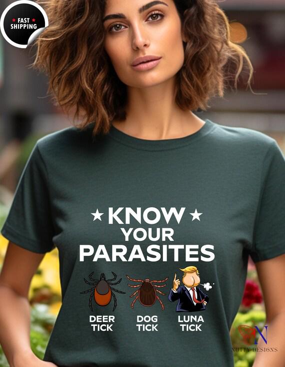 Know Your Parasites,Deer Tick, Dog Tick, Luna Tick T-shirt, Anti Trump, Anti MAGA, Pro Harris Walz Rally Merch Tee