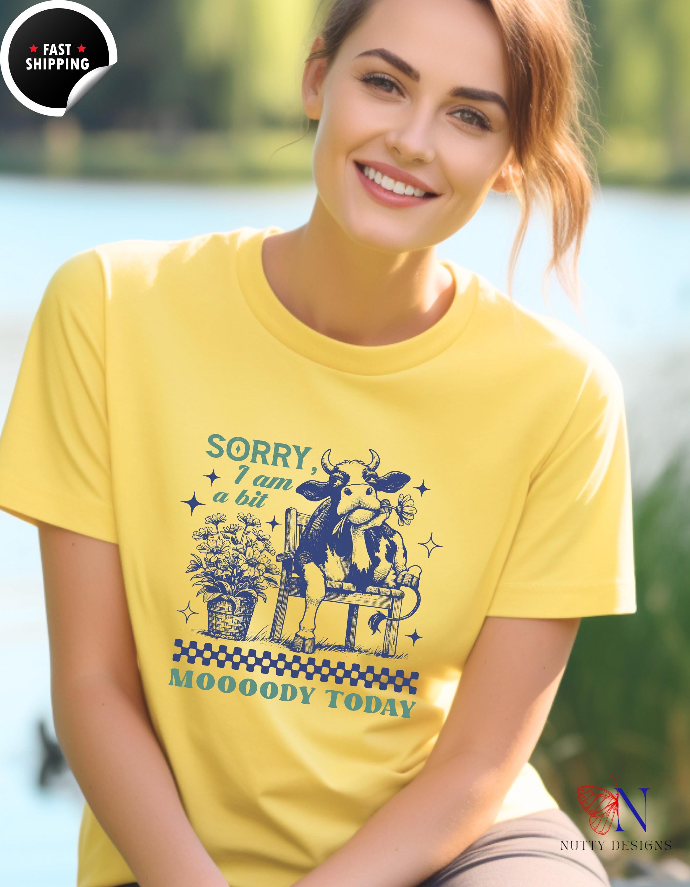 Sorry I Am A Bit Moooody Today T-shirt | Funny Cow Farm Animal Tee | Cute Graphic Shirt for Animal Lovers & Farmers