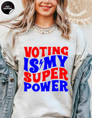 Voting Is My Super Power-Election Shirt, Support Women, LGBTQ, Minority , Politics Shirt, Voter Registration, Vote  Women, Voter Tshirt