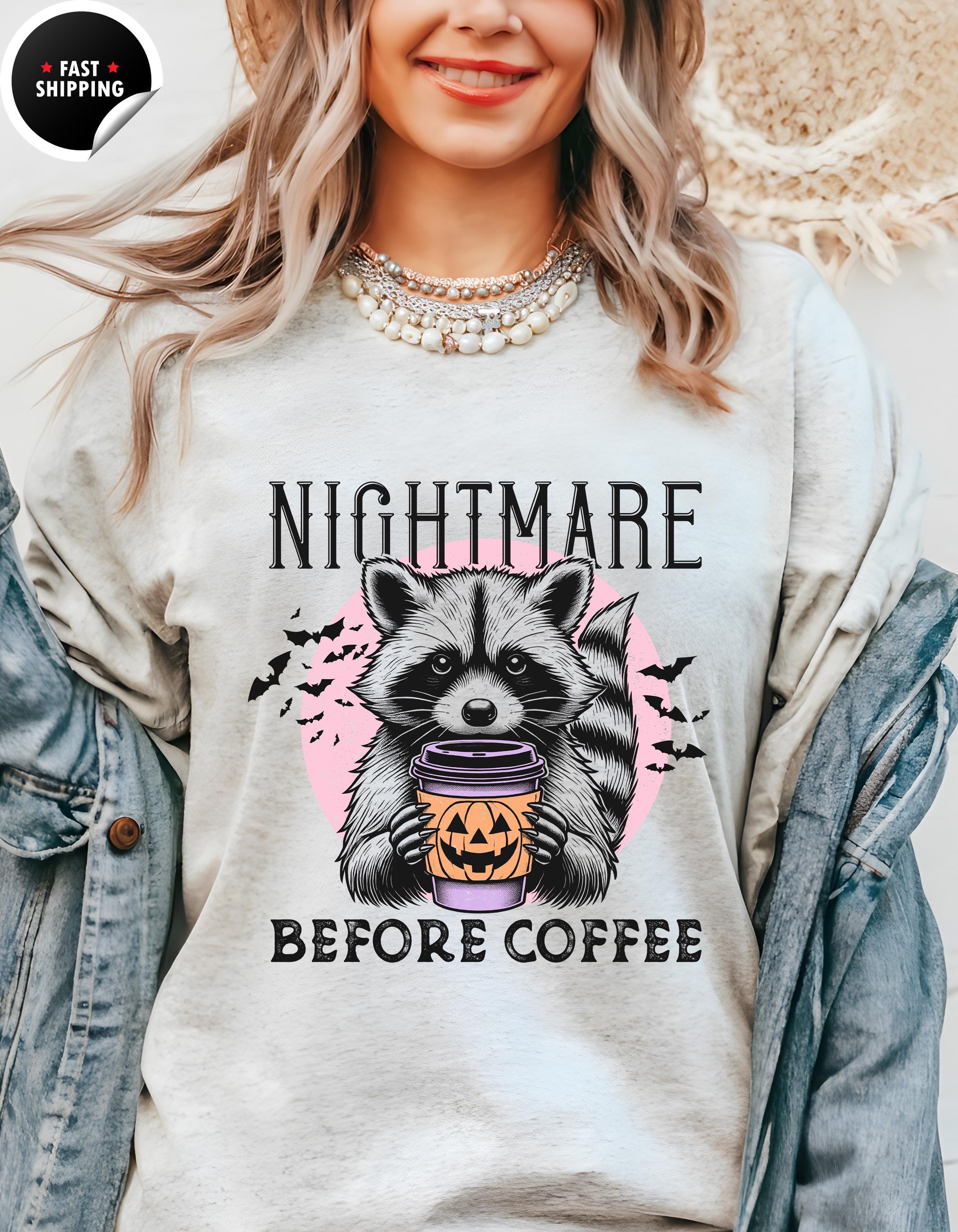 a woman wearing a shirt that says nightmares before coffee