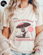 Relax We're All Crazy T-Shirt | Funny Racoon Graphic Tee | Humorous Quote Shirt | Casual Wear for Nature Lovers