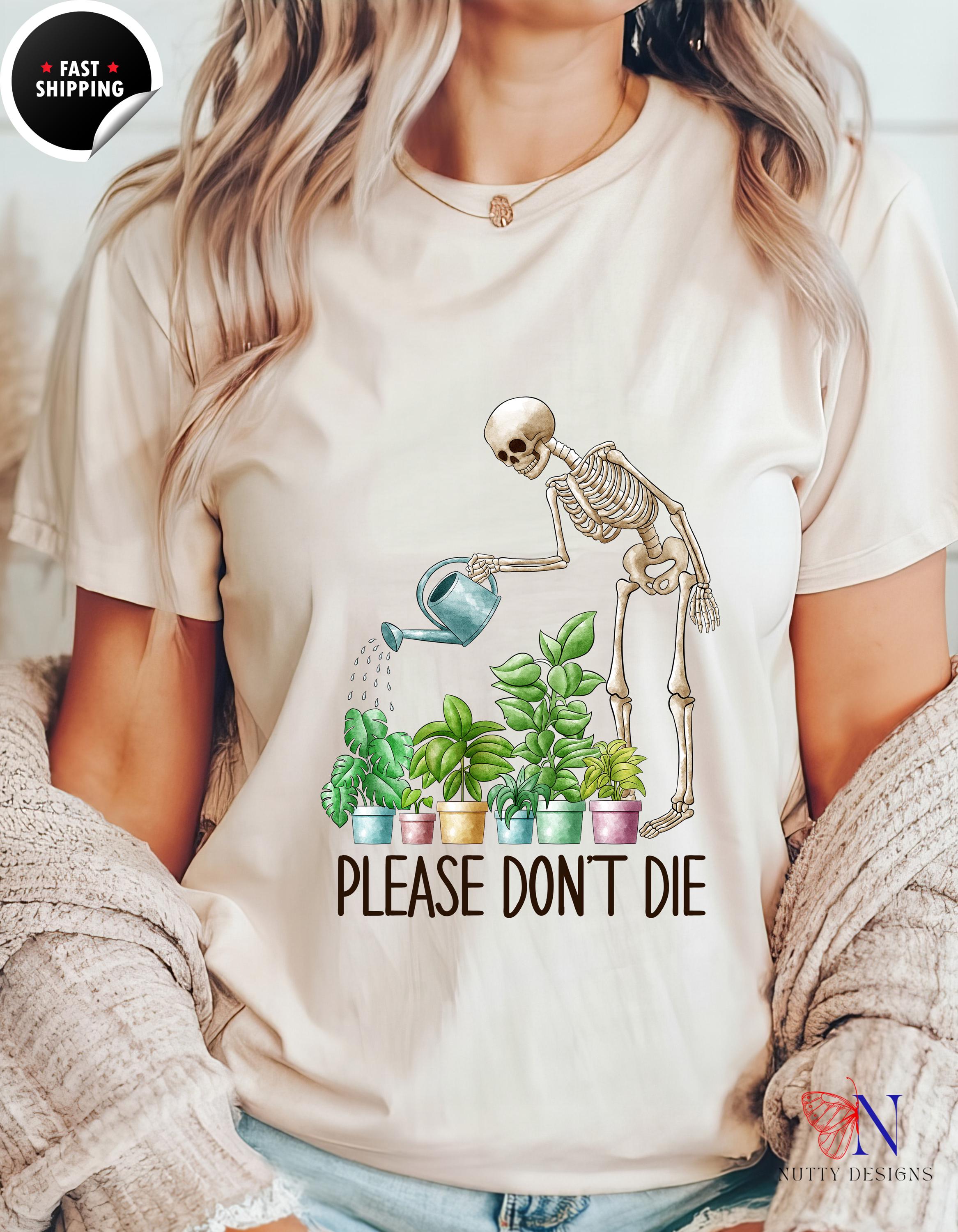 Please Don't Die: Funny Skeleton Plant Keeper Gift for Halloween, Perfect for Plant Lovers & Gardeners