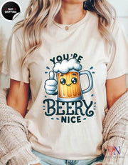 You're Beery Nice Graphic T-Shirt Gift for Beer Lovers Friends and Family | Funny Beer Gift Tee for Birthdays & Special Occasions