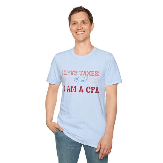 I Love Taxes, My Job CPA, Funny gift for nerdy Accountants, Tax Gurus, Tax Preparers and Planners and CPAs in your life