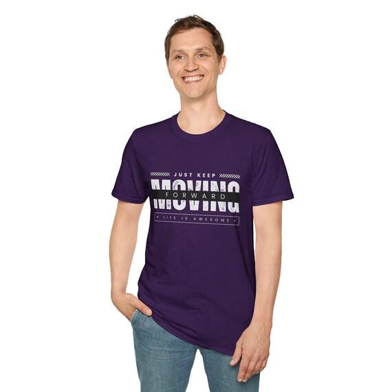 Just Keep Moving Forward Life Is Awesome T-Shirt Product Photo | Nutty Designs