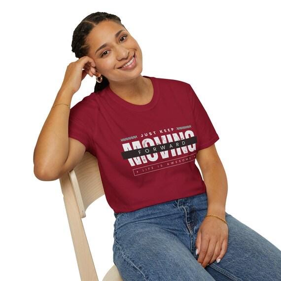 Just Keep Moving Forward Life Is Awesome T-Shirt Product Photo | Nutty Designs