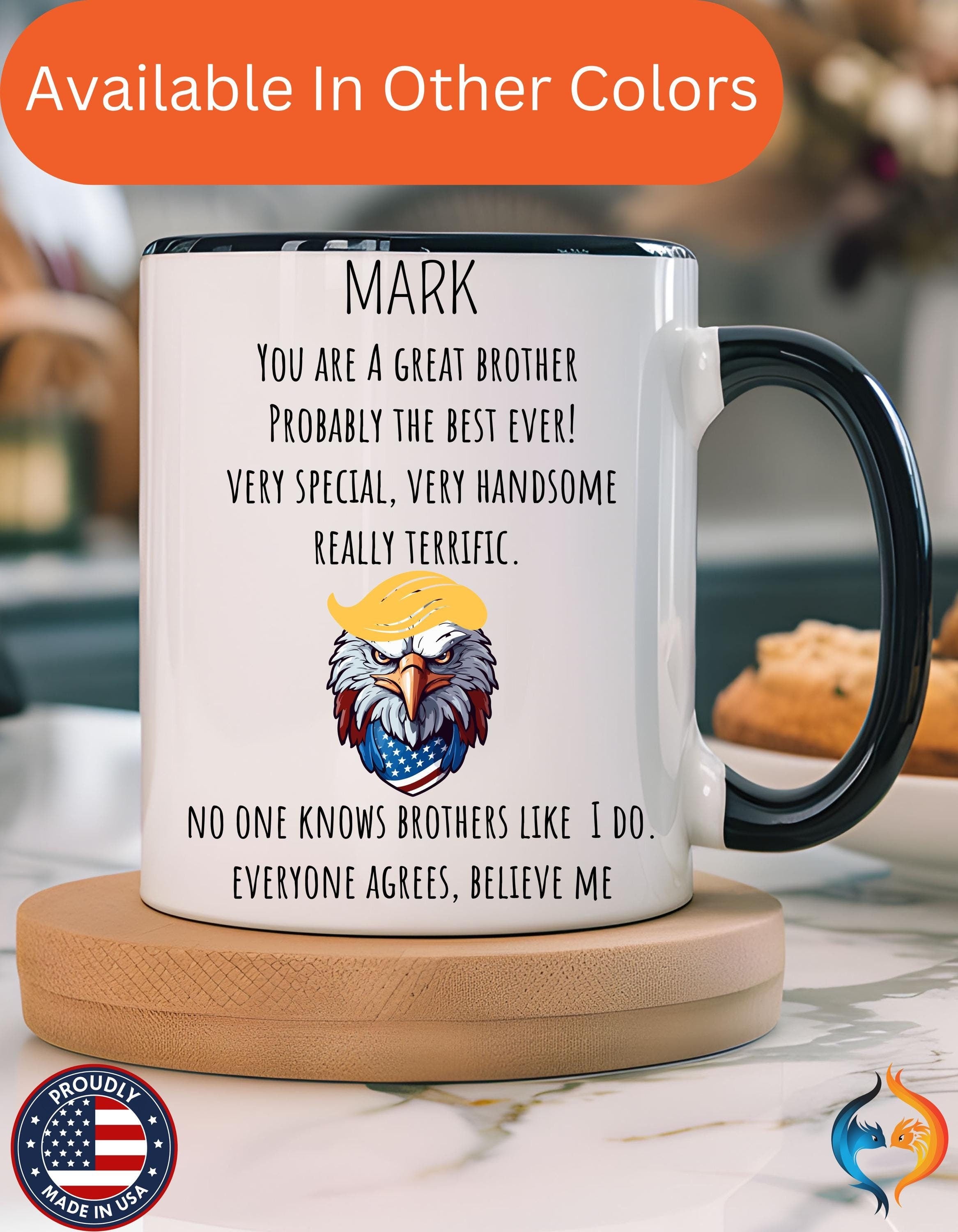 Funny Coffee Mug - Personalized Gift for Brother - "Trump You Are a Great Brother" - Accent Mug - Unique Gift Under 20 (11oz, 15oz)