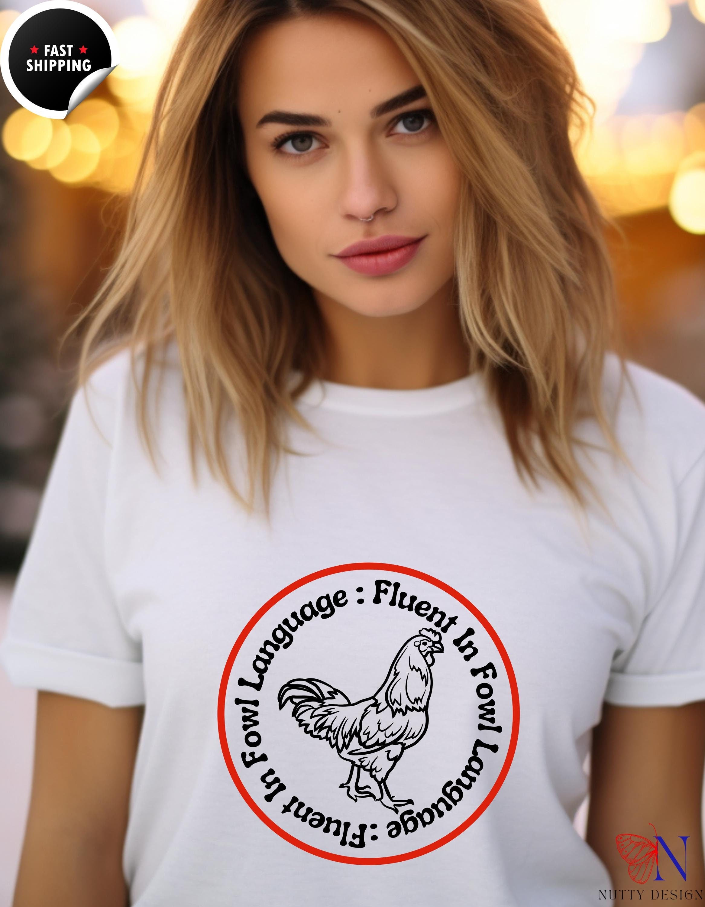 Fluent in Fowl Language shirt, Farmer Shirt, Bird T-Shirt Product Photo | Nutty Designs