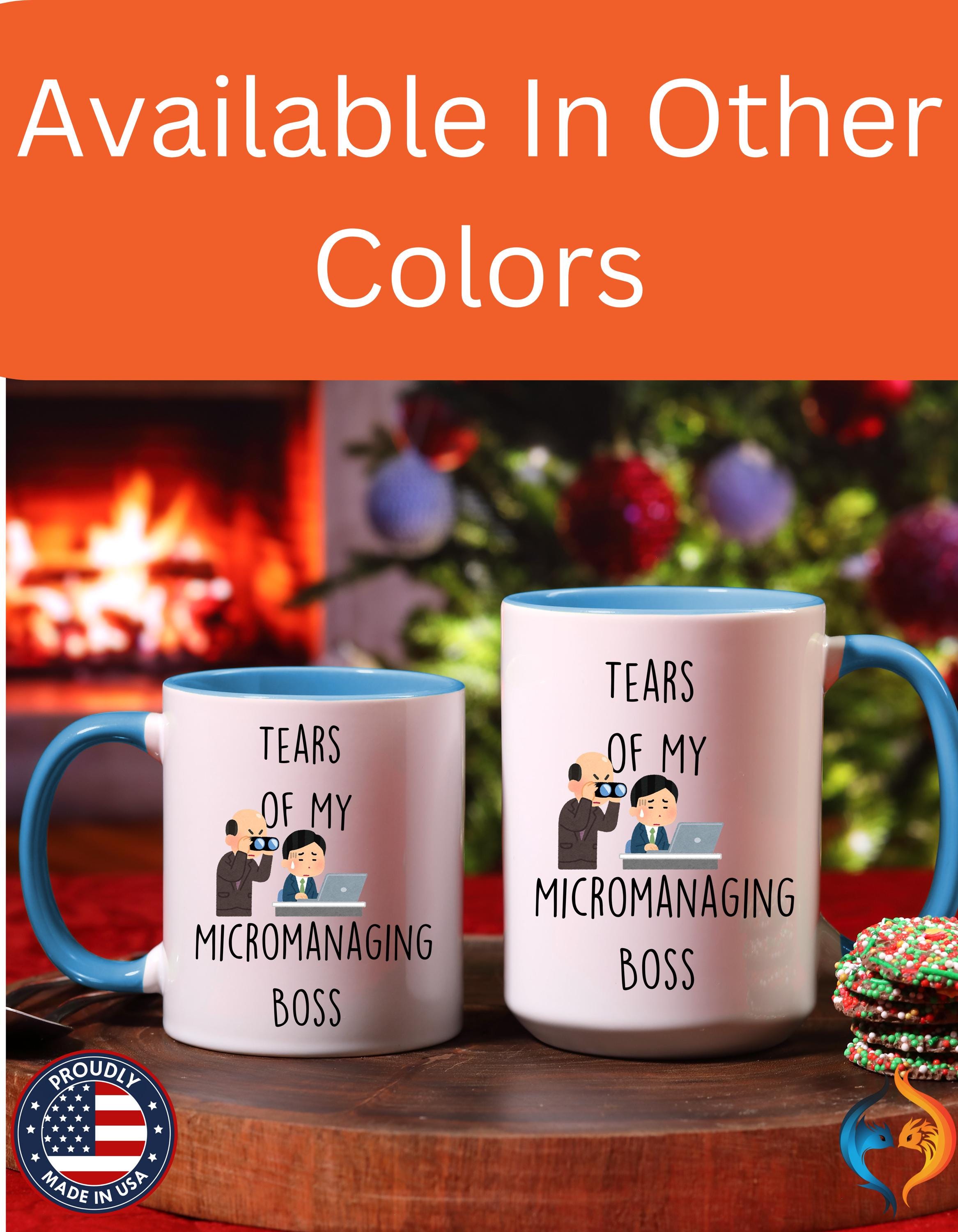 Funny Coffee Mug, Personalized Mug, Tears Of My Micromanaging Boss, Accent Cup (11oz, 15oz), Sarcastic Tea Coffee Cup, Gift Under 20