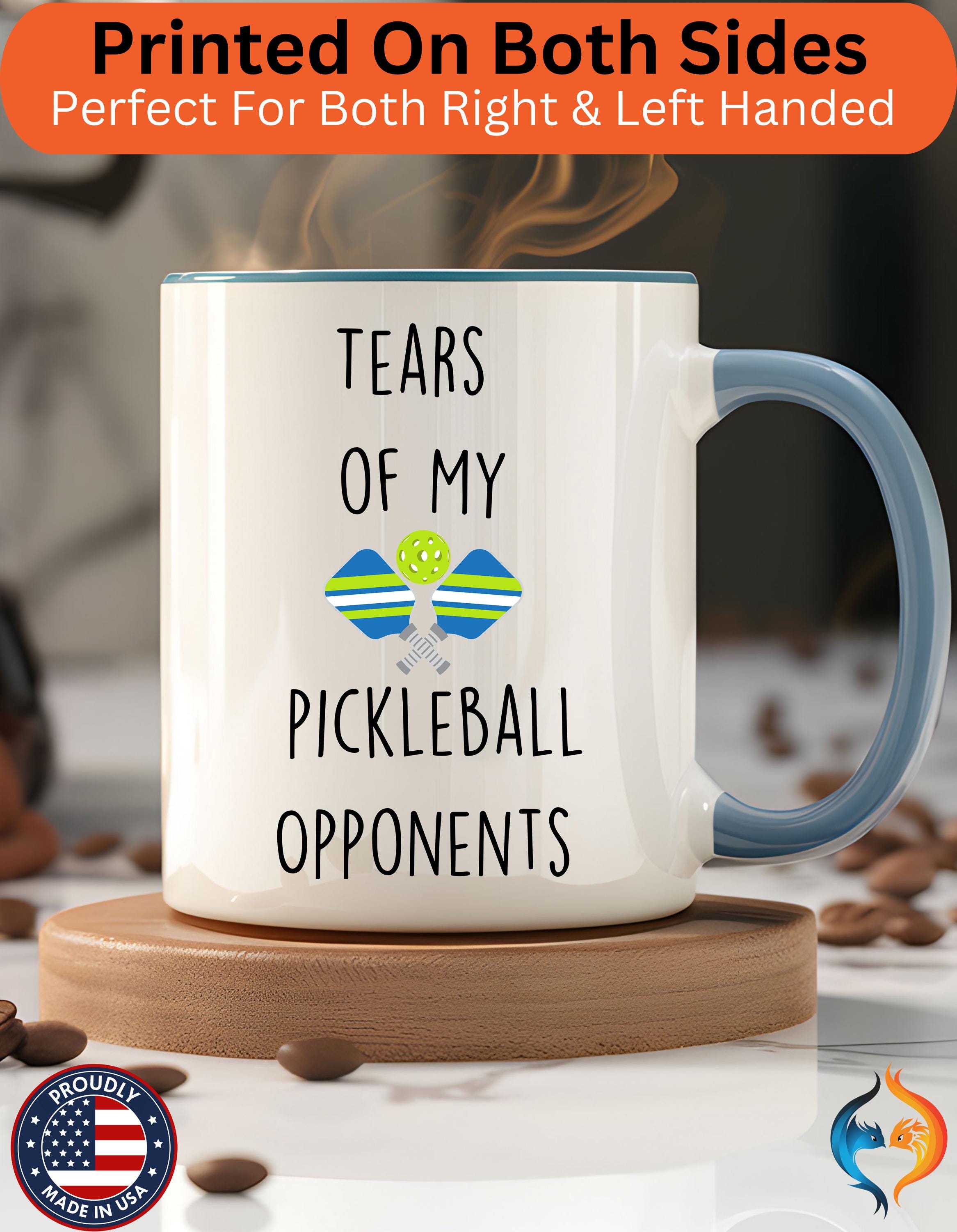 Funny Coffee Mug, Personalized Mug, Tears Of My Pickleball Opponents, Accent Cup (11oz, 15oz), Sarcastic Tea Coffee Cup, Gift Under 20