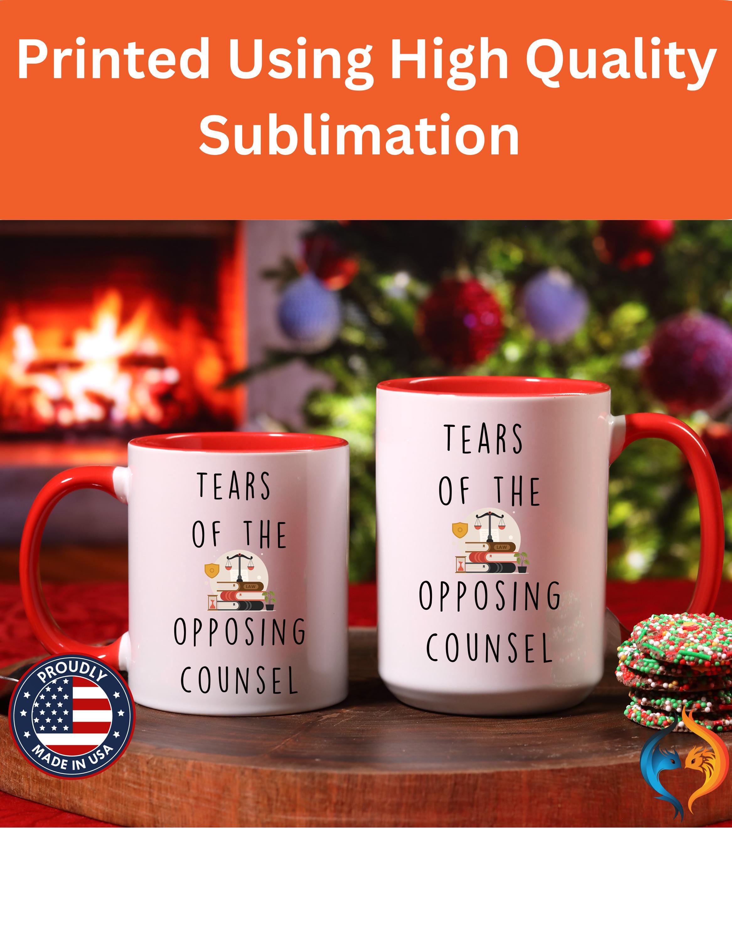 Funny Coffee Mug, Personalized Mug, Tears Of My The Opposing Counsel, Accent Cup (11oz, 15oz), Sarcastic Tea Coffee Cup, Gift Under 20