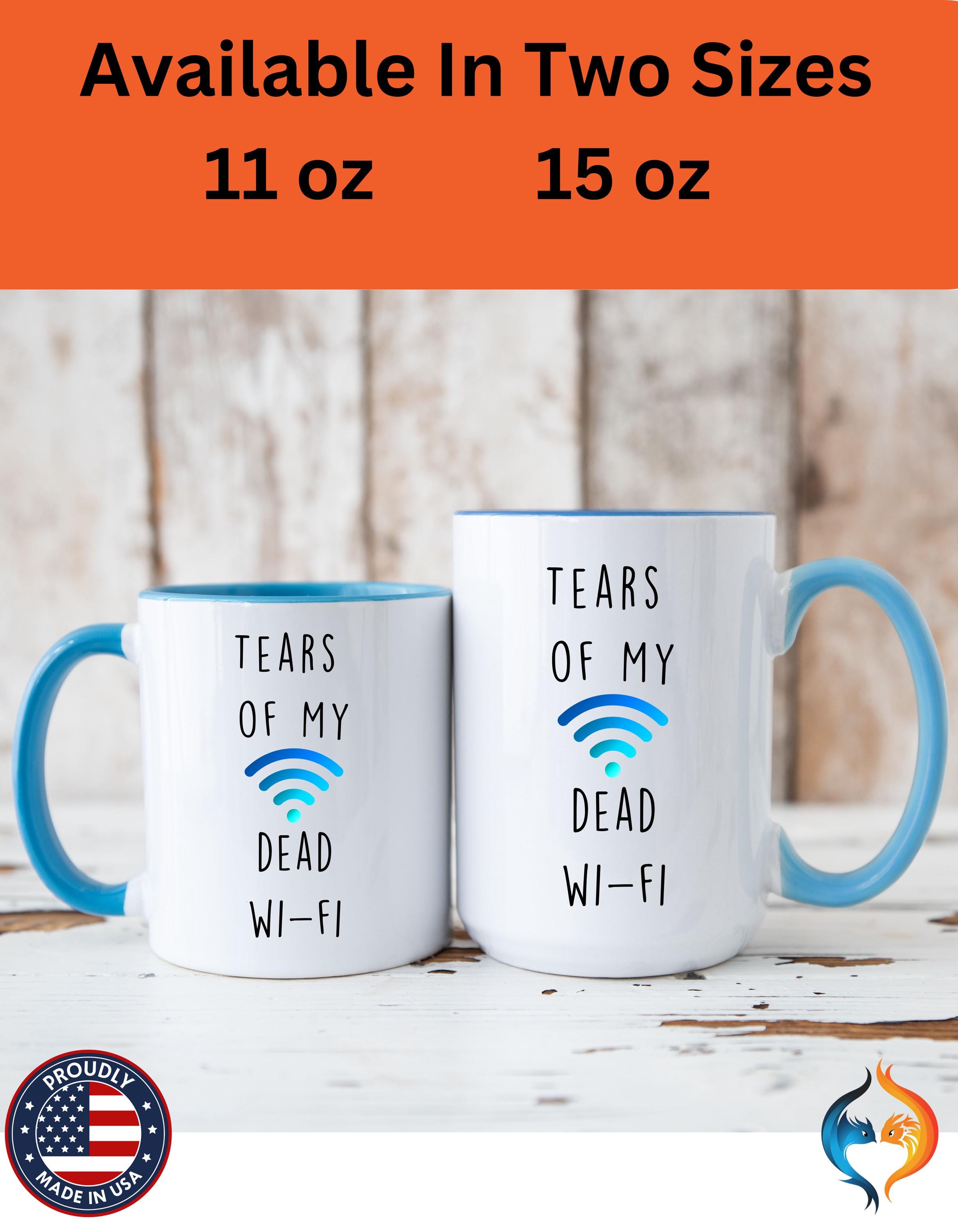 Funny Coffee Mug, Personalized Mug, Tears Of My Dead Wi-Fi, Accent Cup (11oz, 15oz), Sarcastic Tea Coffee Cup, Gift Under 20