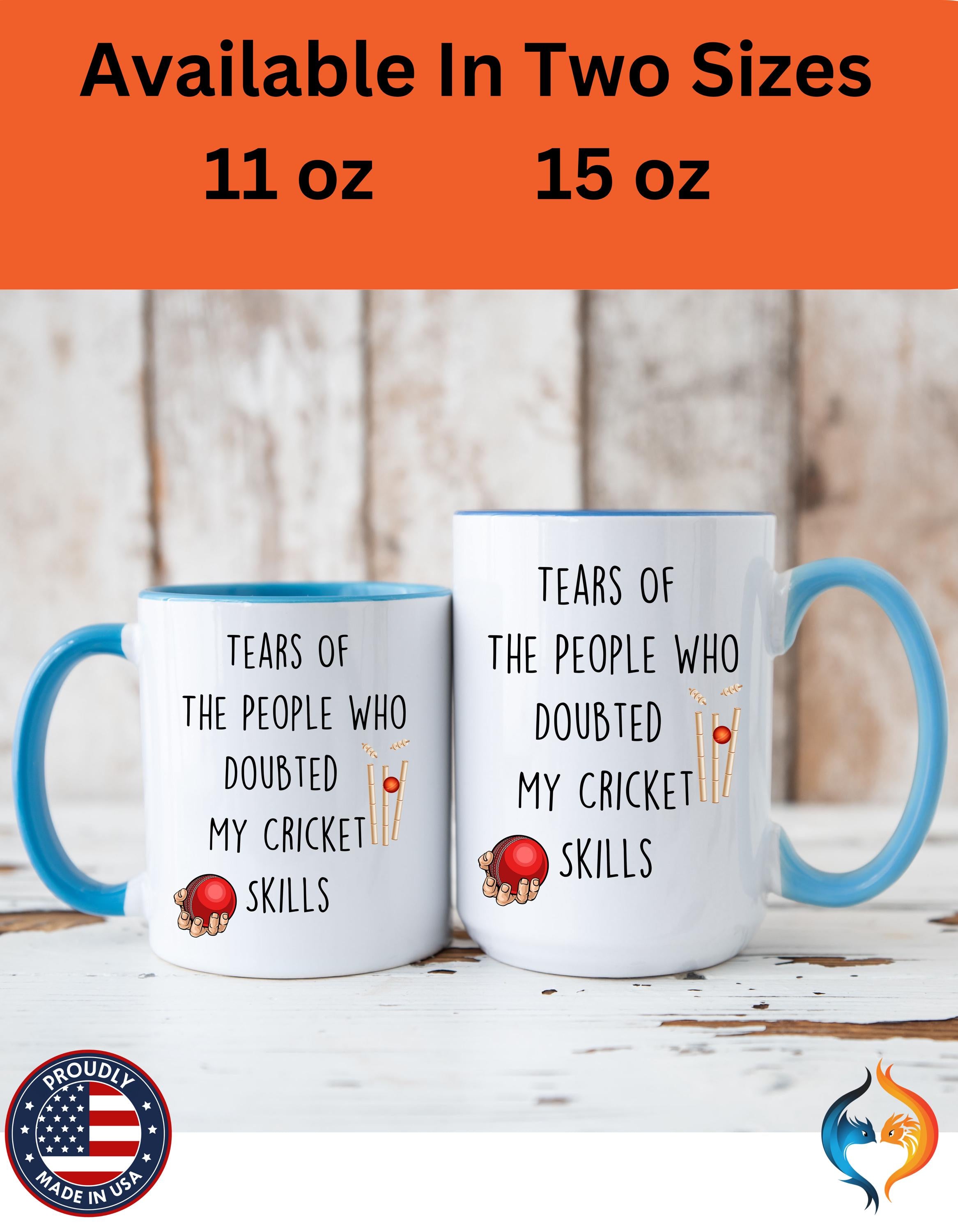 Funny Coffee Mug, Personalized Mug, Tears Of The People Who Doubted My Cricket Skills Accent Cup (11oz, 15oz), Sarcastic Gift Under 20