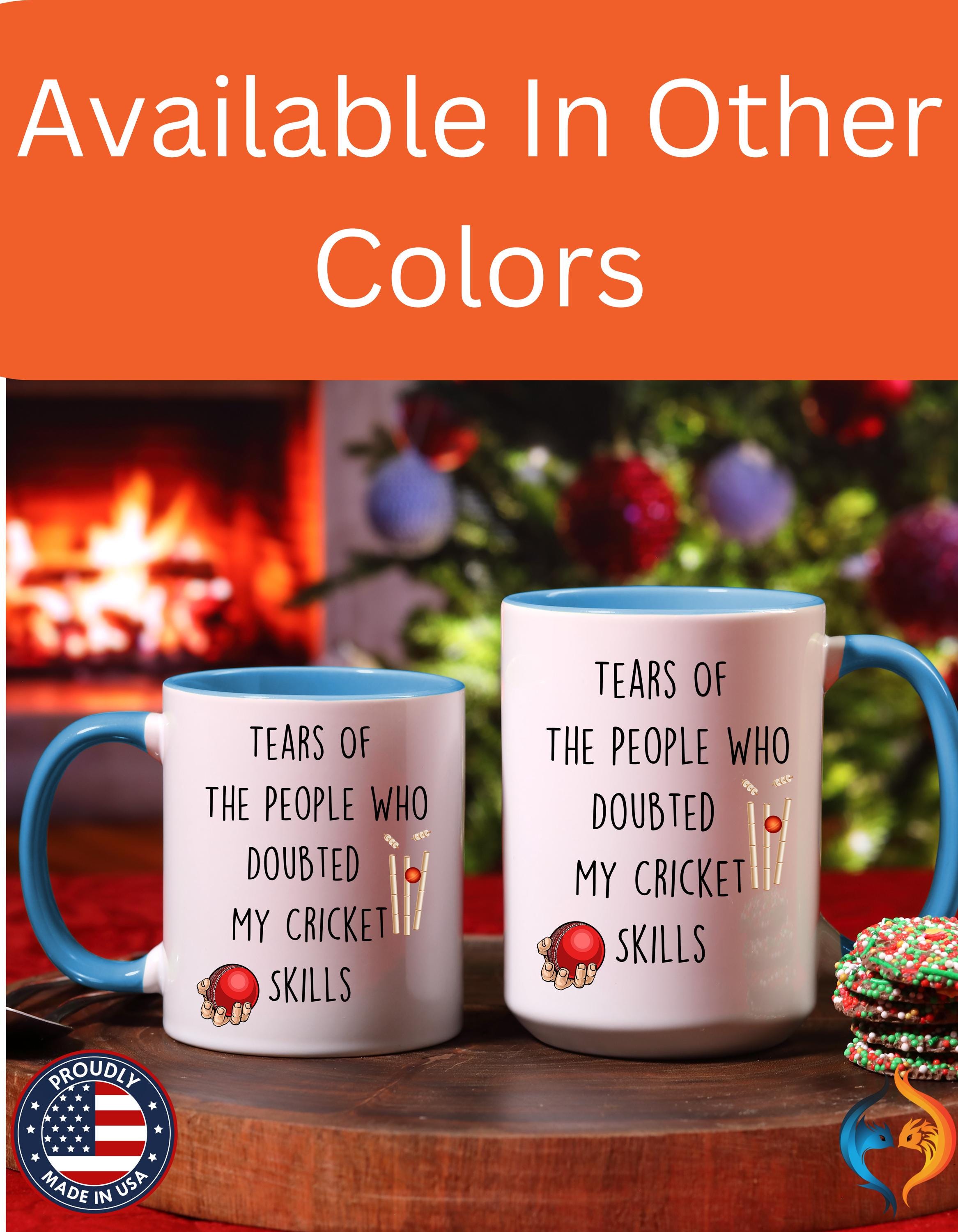 Funny Coffee Mug, Personalized Mug, Tears Of The People Who Doubted My Cricket Skills Accent Cup (11oz, 15oz), Sarcastic Gift Under 20