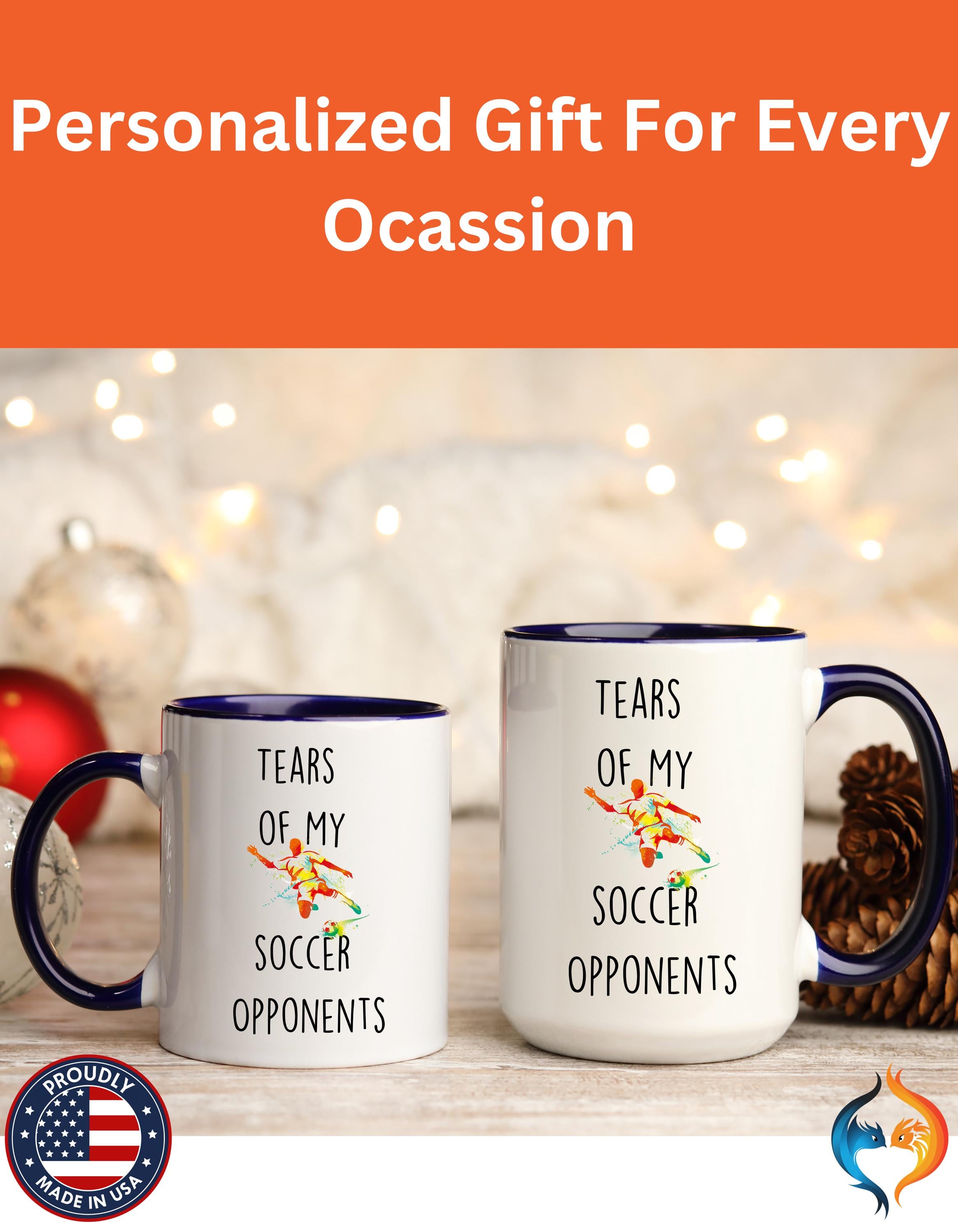 Funny Coffee Mug, Personalized Mug, Tears Of My Soccer Opponents, Accent Cup (11oz, 15oz), Sarcastic Tea Coffee Cup, Gift Under 20