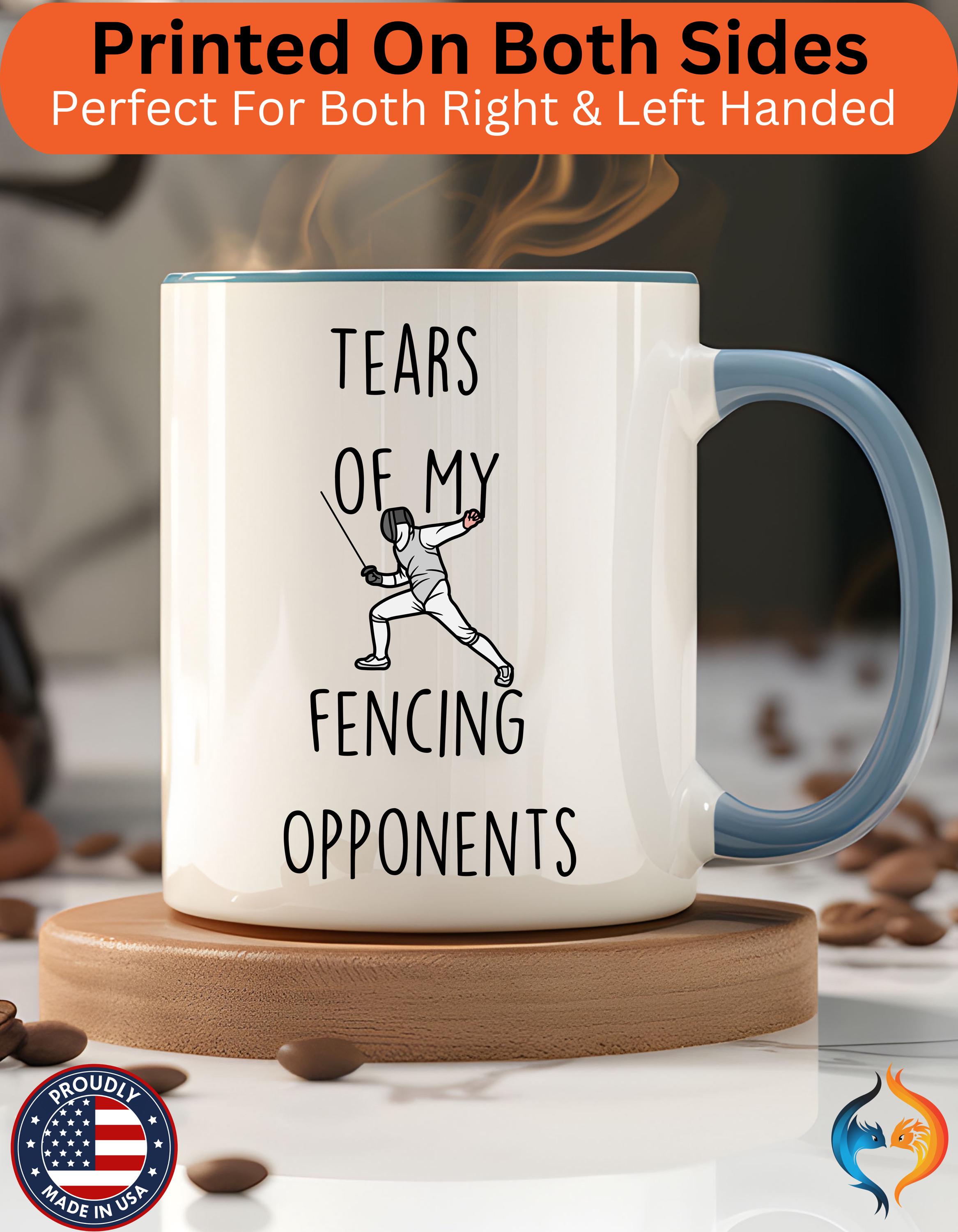 Funny Coffee Mug, Personalized Mug, Tears Of My Fencing Opponents, Accent Cup (11oz, 15oz), Sarcastic Tea Coffee Cup, Gift Under 20