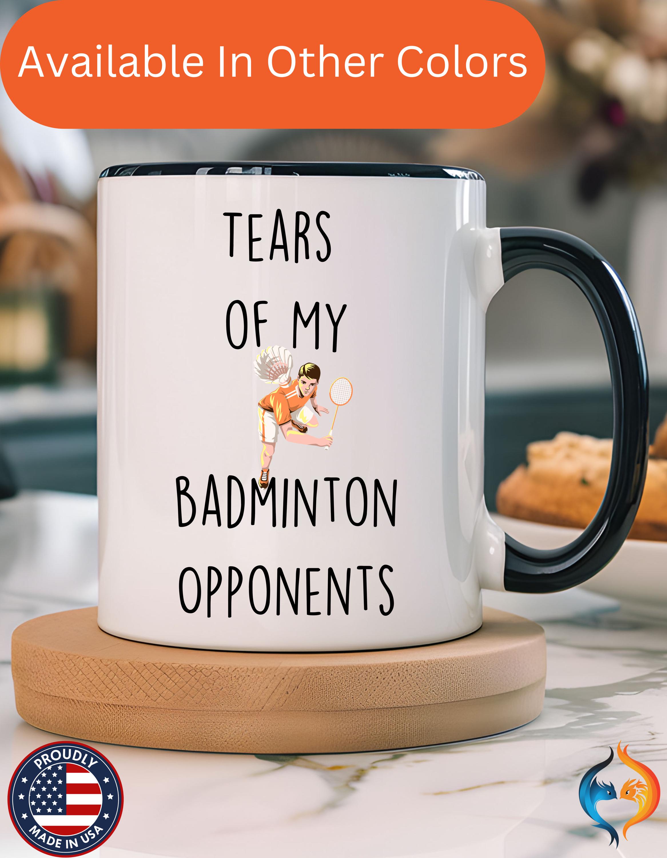 Funny Coffee Mug, Personalized Mug, Tears Of My Badminton Opponents, Accent Cup (11oz, 15oz), Sarcastic Tea Coffee Cup, gift under 20