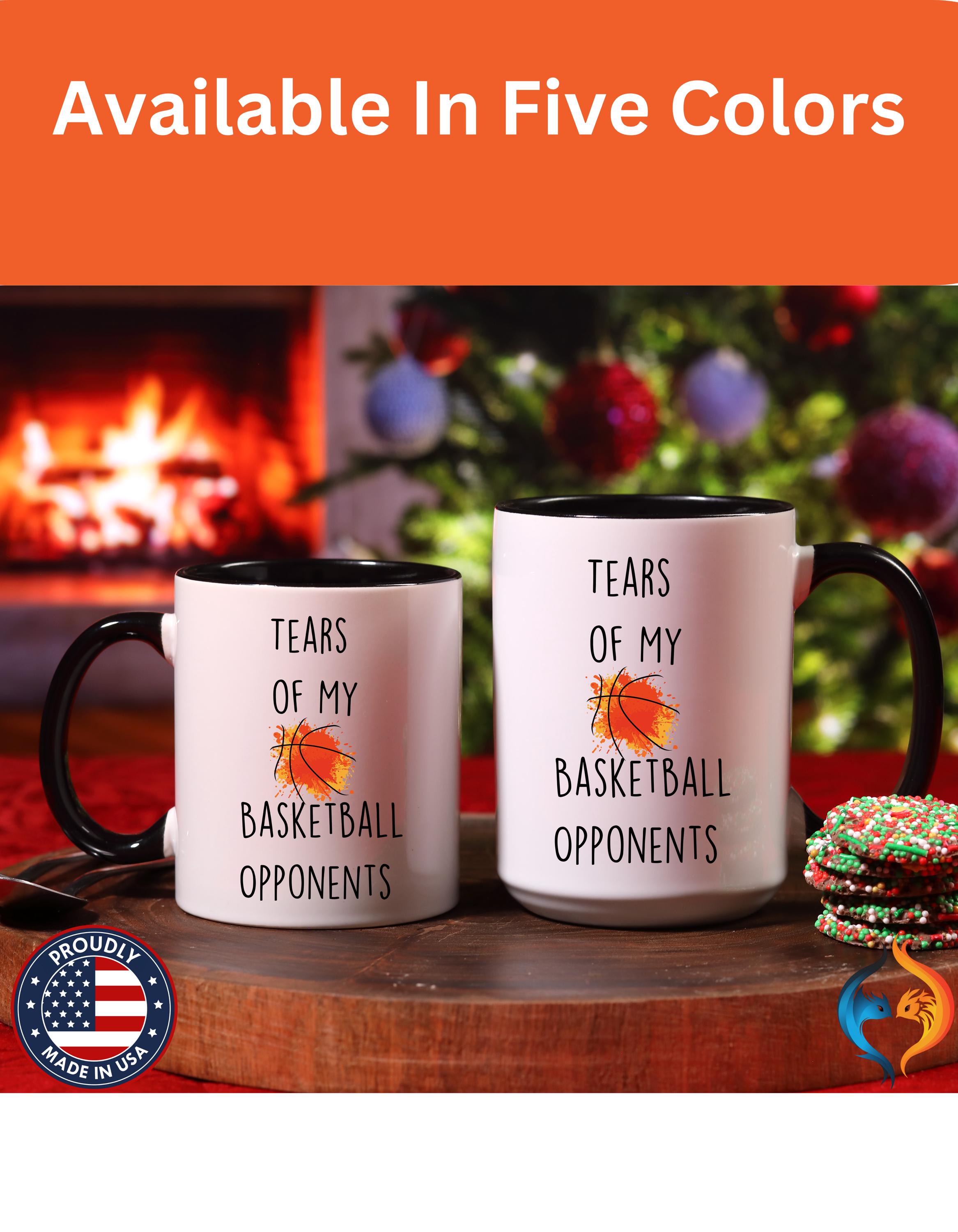 Funny Coffee Mug, Personalized Mug, Tears Of My Basketball Opponents, Accent Cup (11oz, 15oz), Sarcastic Tea Coffee Cup, Gift Under 20