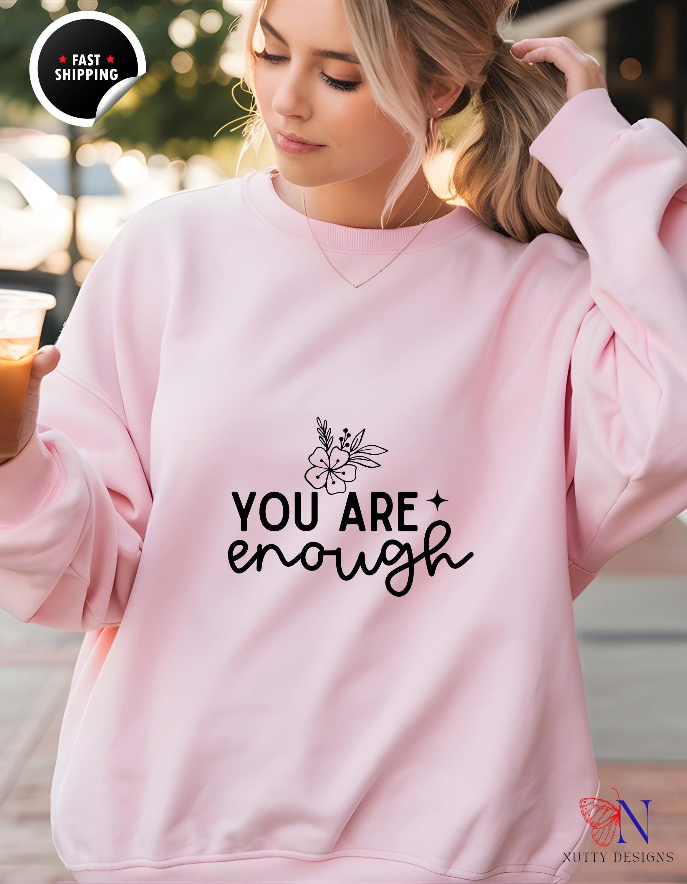 You Are Enough Sweatshirt, Motivational Pullover, Cozy Inspirational Gift, Positive Affirmation Gift, Positivity Motivational Quotes Sweater