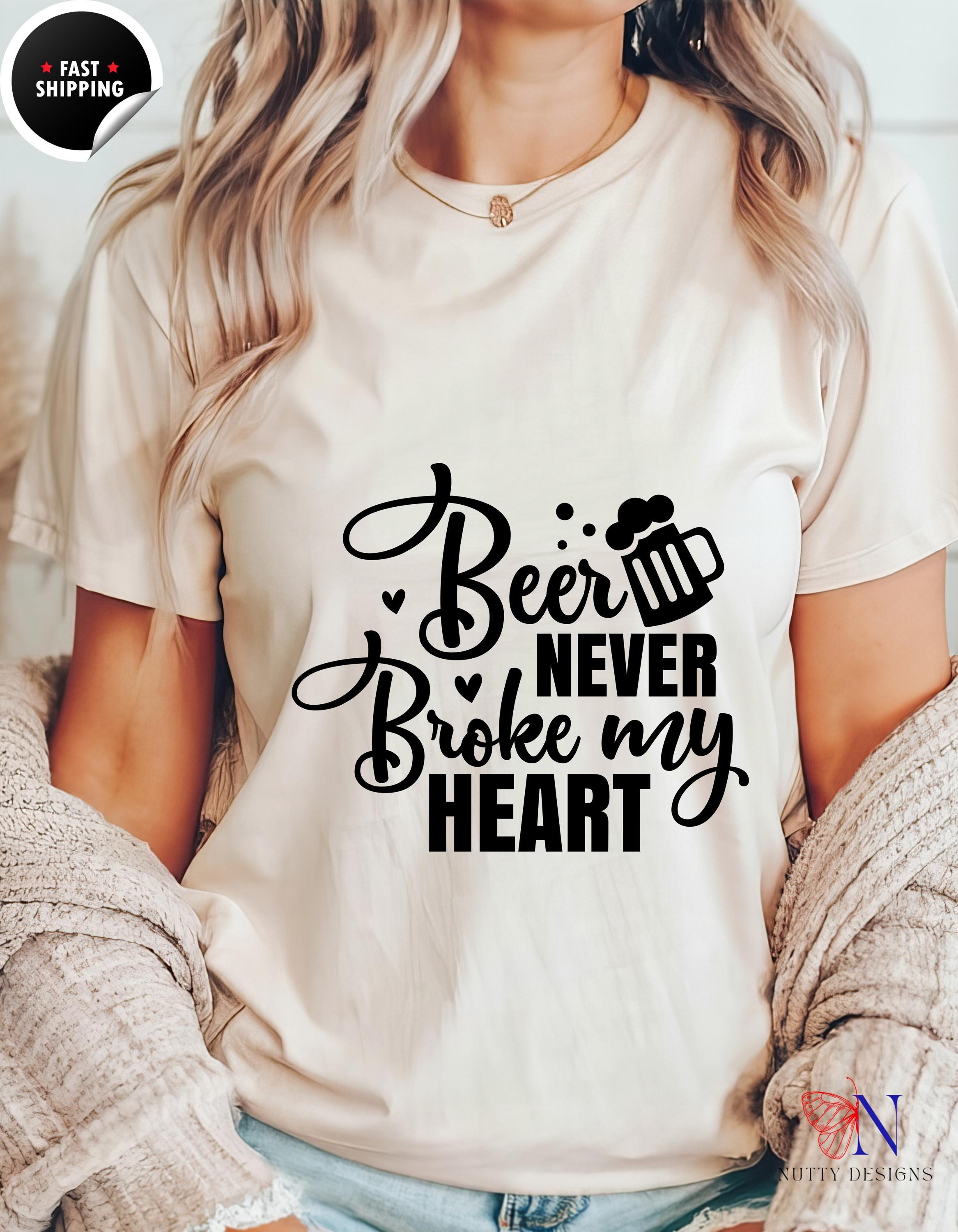 Funny Beer T-Shirt Beer Never Broke My Heart  Humorous Graphic Tee for Spirit Lovers & Party Enthusiasts, Unique Gift Idea