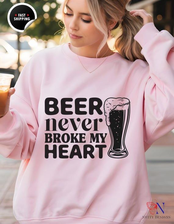 Drinking humor shirt, Funny Beer sweatshirt | Beer Never Broke My Heart Top | Humorous Gift for Spirit  Lovers & Friends