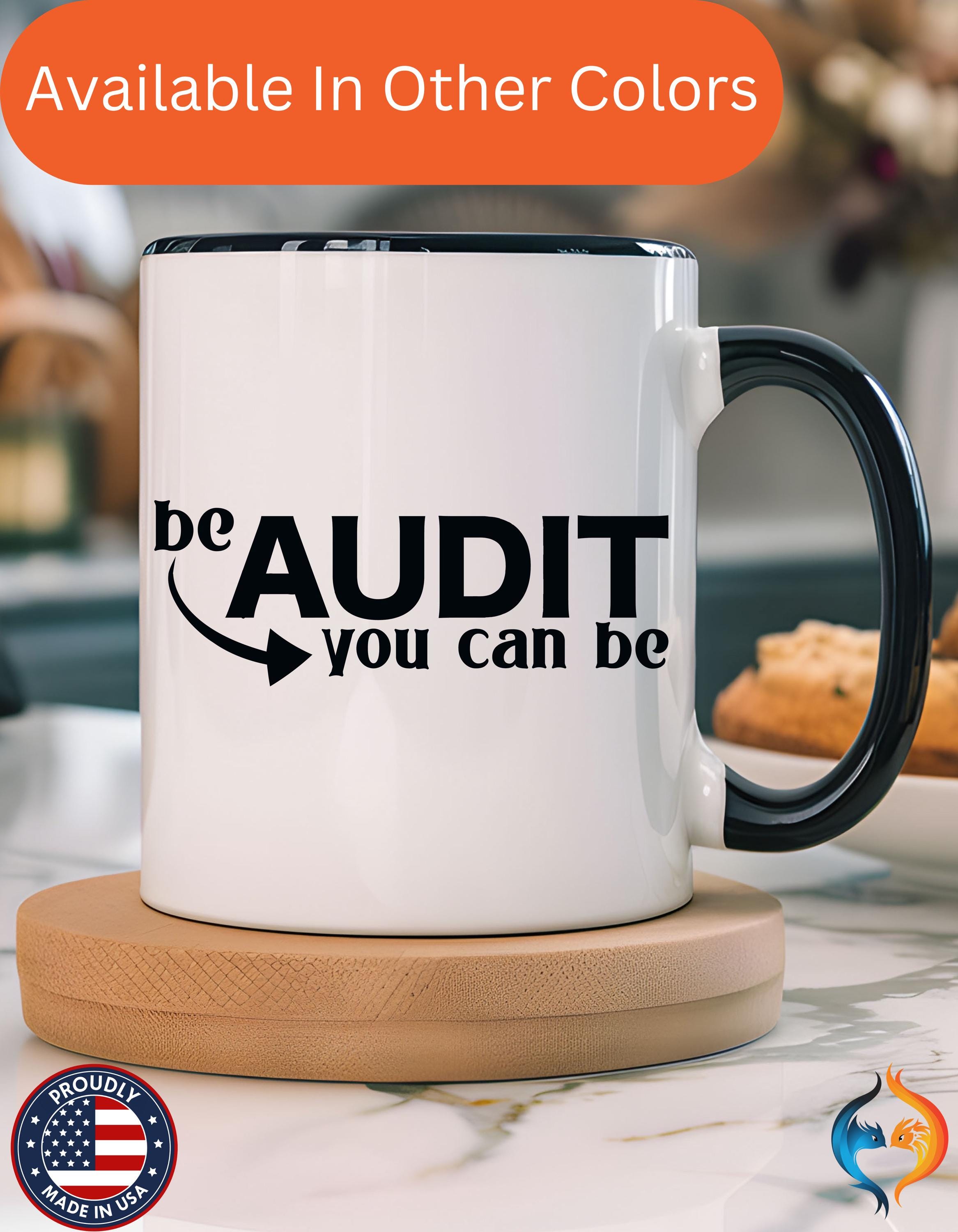 Funny Coffee Mug, Personalized Mug, Be Audit You Can Be Accent Coffee Cup (11, 15oz), Gift Under 20, White Elephant, CPA, Accountant, Tax