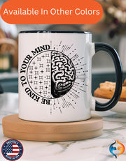 Funny Coffee Mug, Personalized Mug, Be Kind To Your Mind Accent Coffee Cup (11, 15oz), Gift Under 20, White Elephant, Mental Health Support