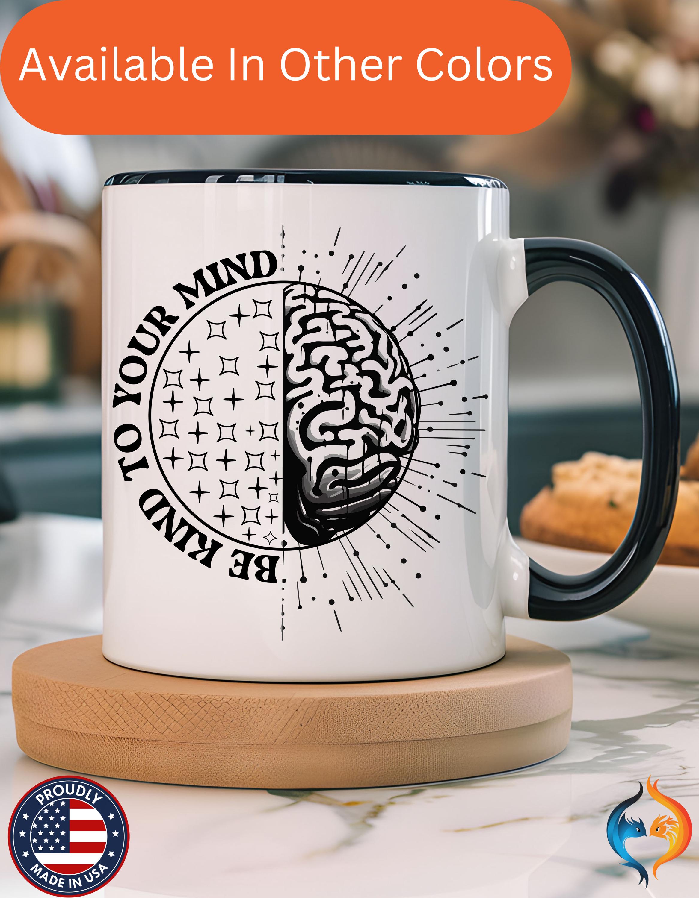 Funny Coffee Mug, Personalized Mug, Be Kind To Your Mind Accent Coffee Cup (11, 15oz), Gift Under 20, White Elephant, Mental Health Support