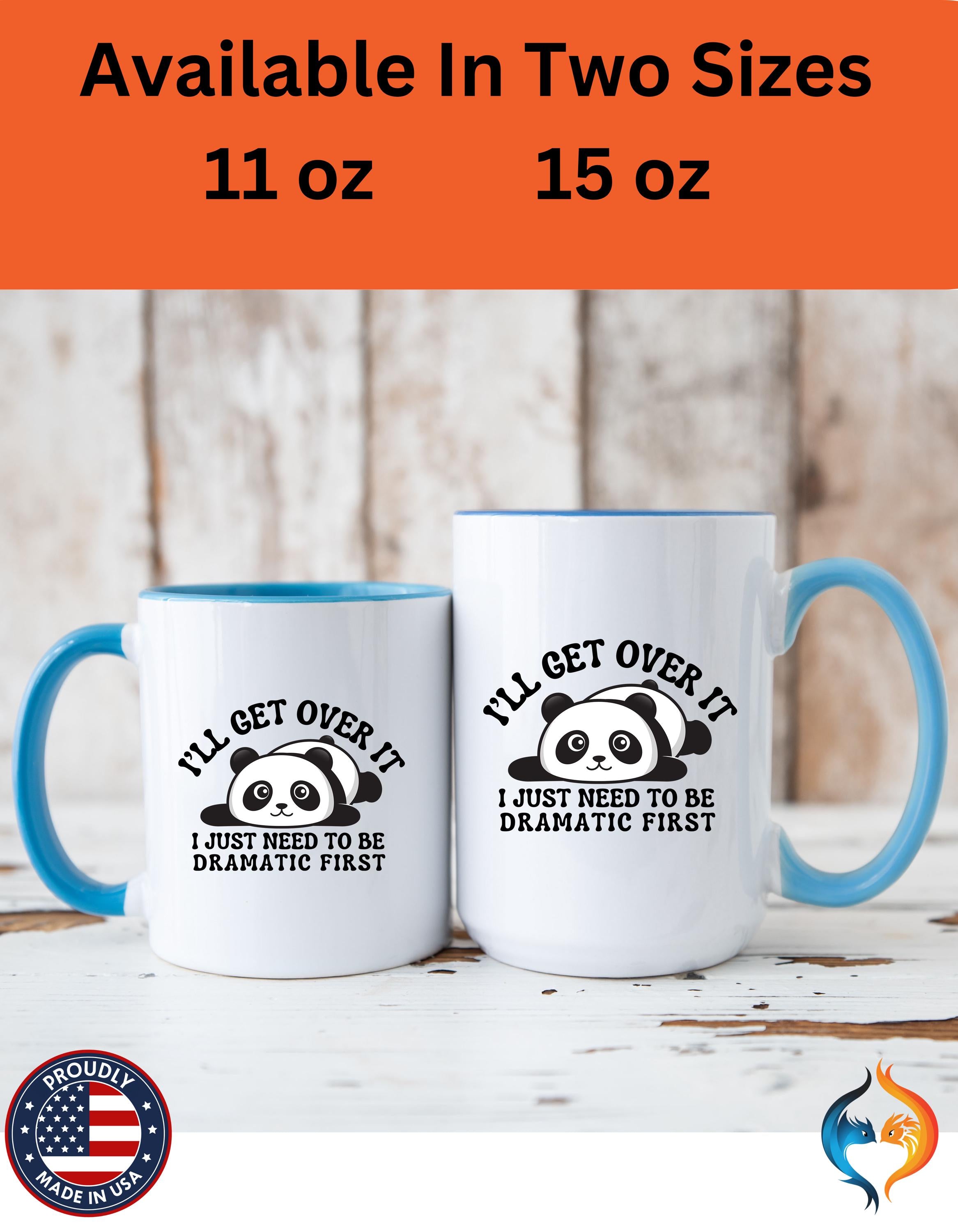 Funny Coffee Mug, Personalized Mug, Cute Panda I'll Get Over ItAccent Cup (11, 15oz), Gift Under 20, White Elephant gift, Drama Queen Cup