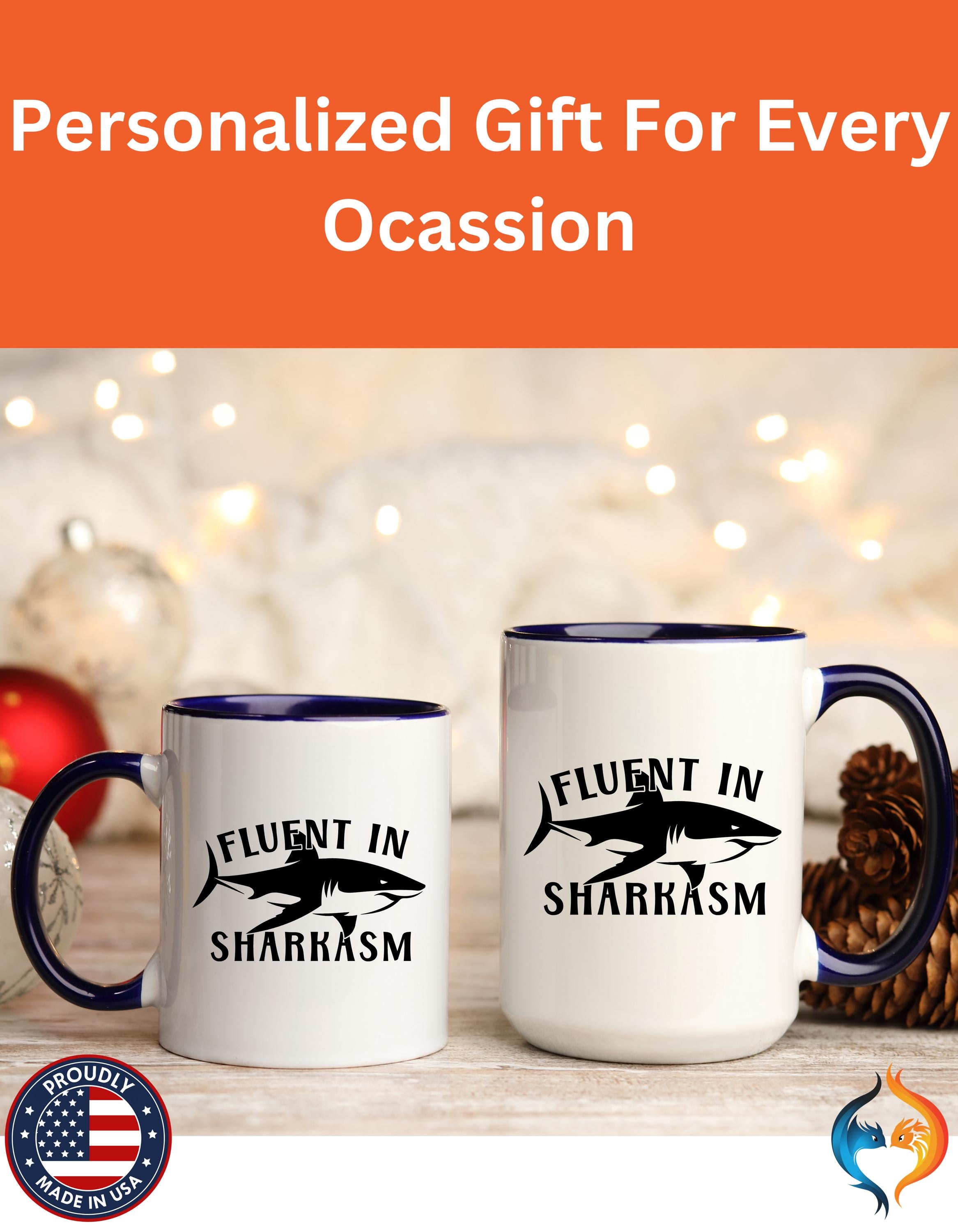 Funny Coffee Mug, Personalized Mug Fluent In Sharkasm Coffee Cup 11/15oz, Gift Under 20, White Elephant Gift, Marine, Animal Lover Cup