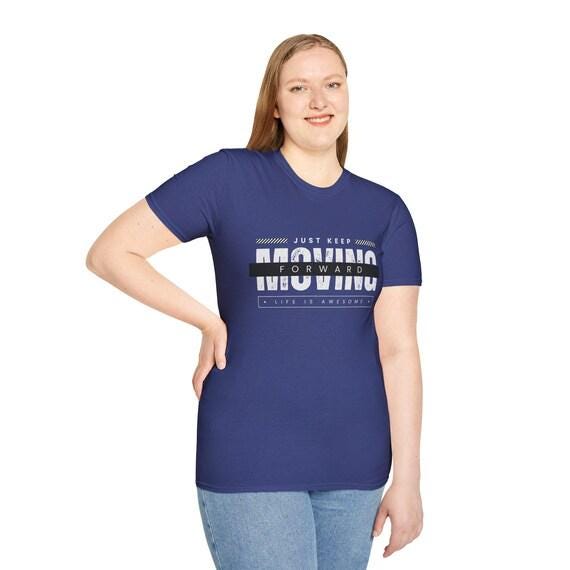Just Keep Moving Forward Life Is Awesome T-Shirt Product Photo | Nutty Designs