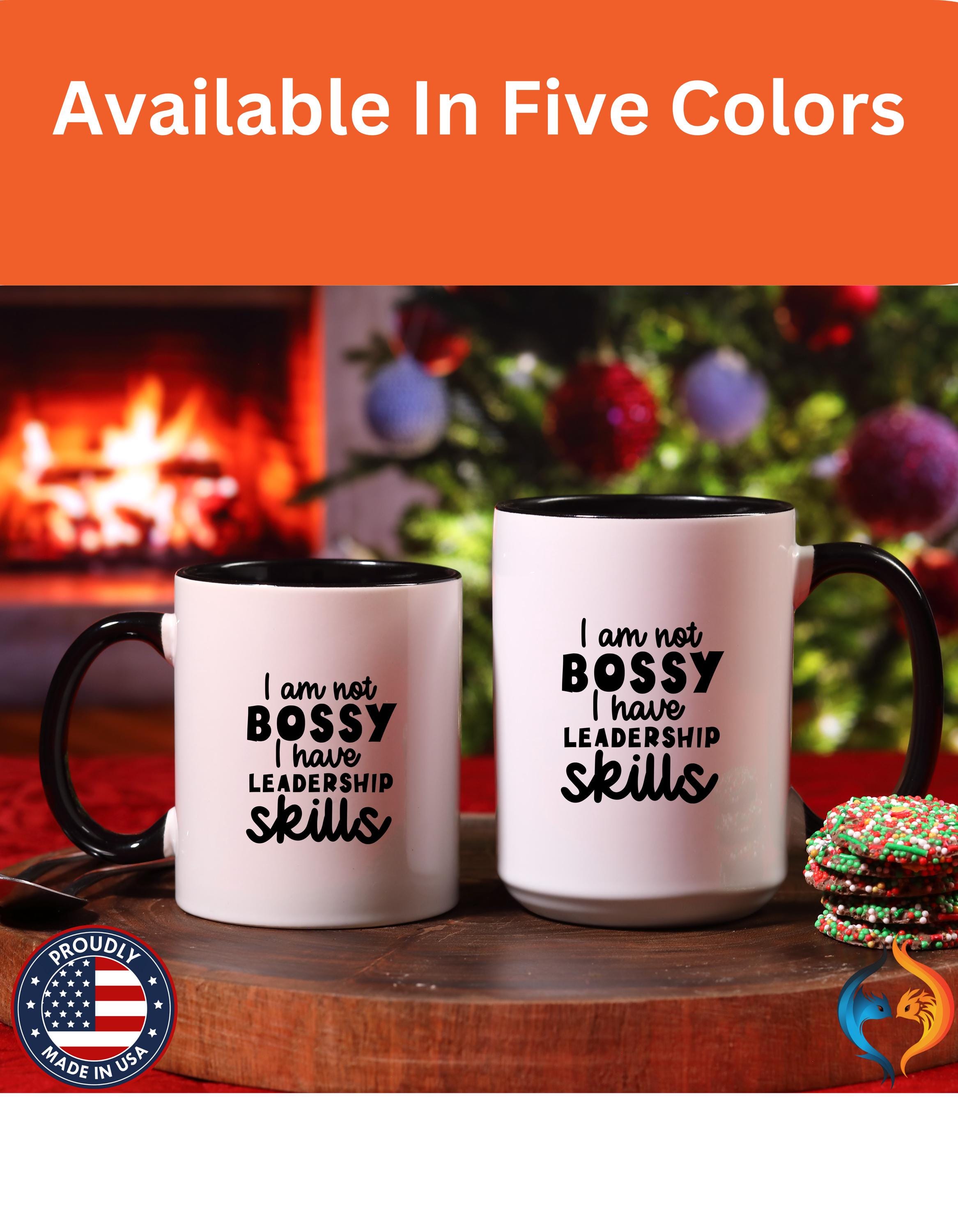 Funny Coffee Mug, Personalized Mug, I am Not Bossy I Have Leadership Skills Accent Cup (11, 15oz), Gift Under 20, White Elephant Gift