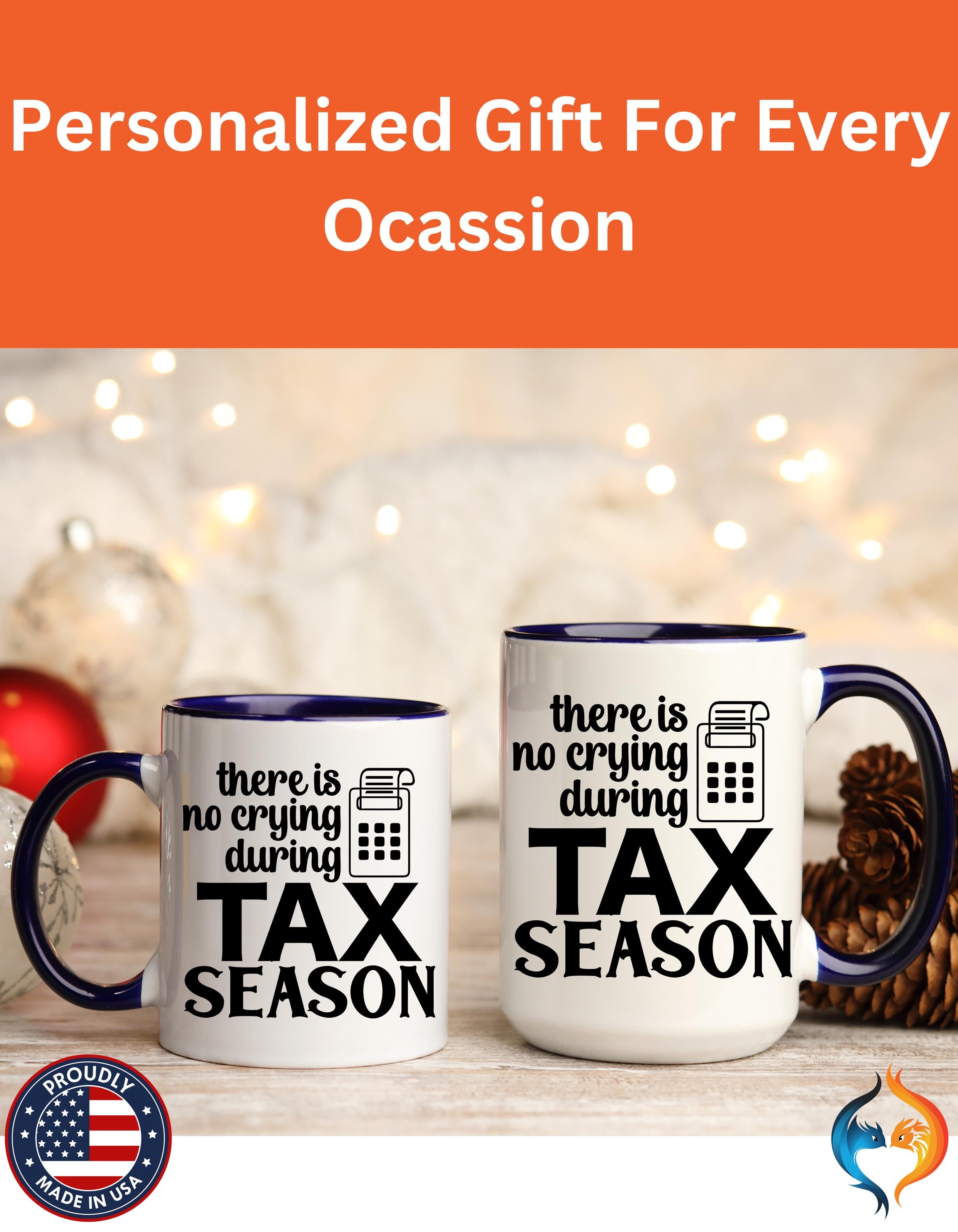 Funny Coffee Mug, Personalized Mug, There is No Crying During Tax Season Accent Cup (11, 15oz), Gift Under 20 for CPAs, White Elephant