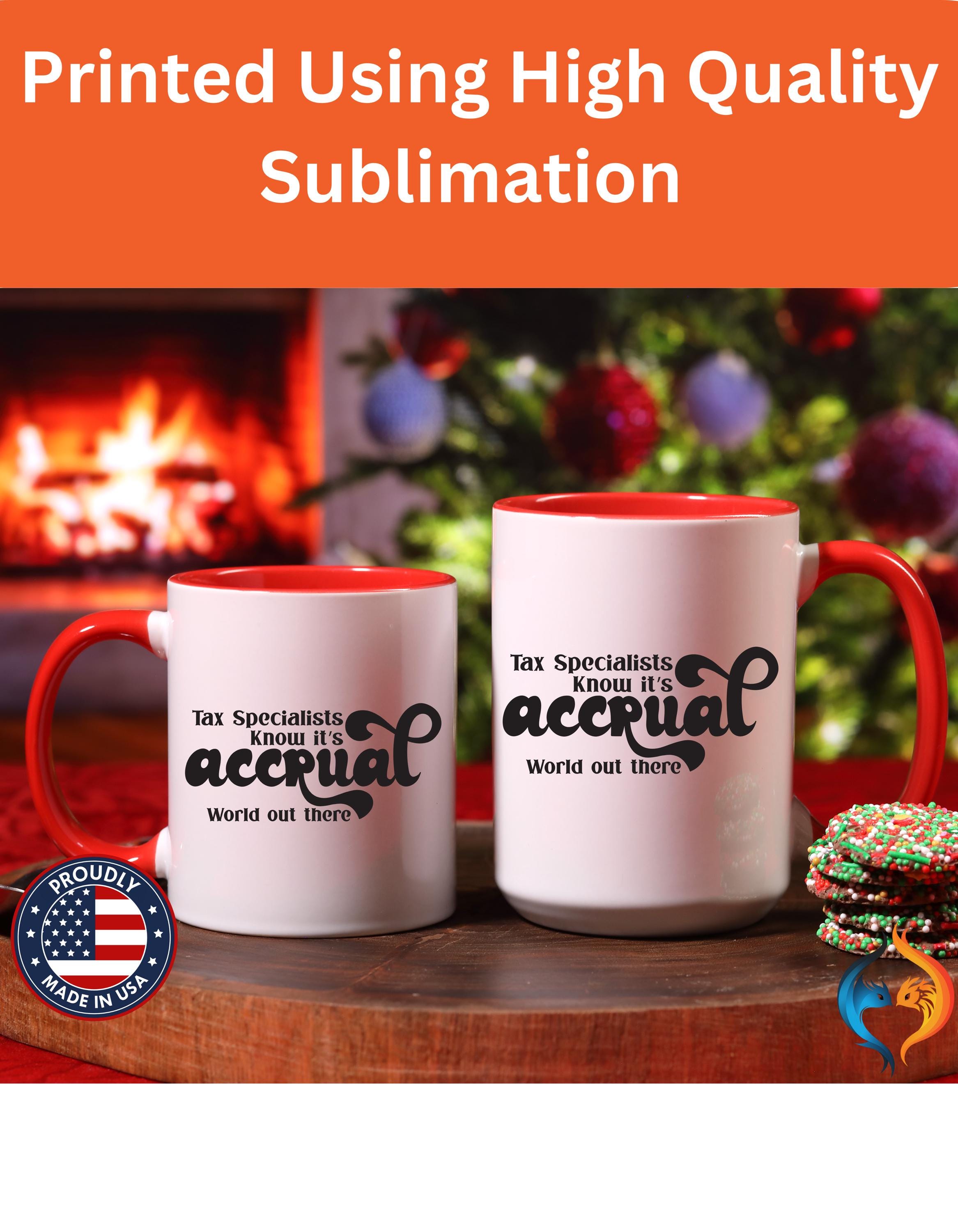 Funny Coffee Mug, Personalized Mug, Tax Specialist Knows It's Accrual World Out There Accent Cup (11, 15oz), Gift Under 20, White Elephant