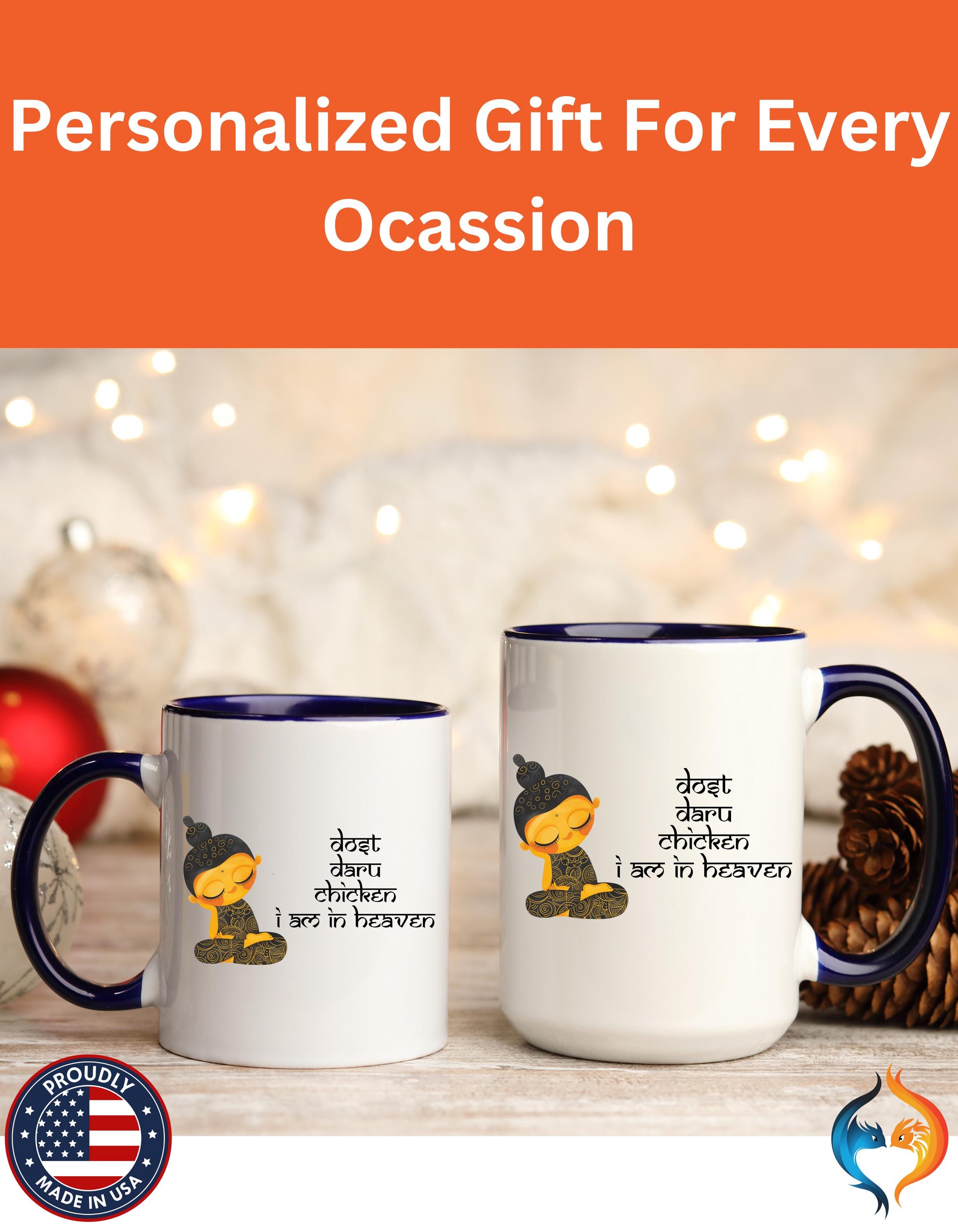 Funny Coffee Mug, Personalized Mug, Desi Roots Cup 'Dost Daru Chicken I am in Heaven' Accent Cup (11/15oz), Gift Under 20, White Elephant