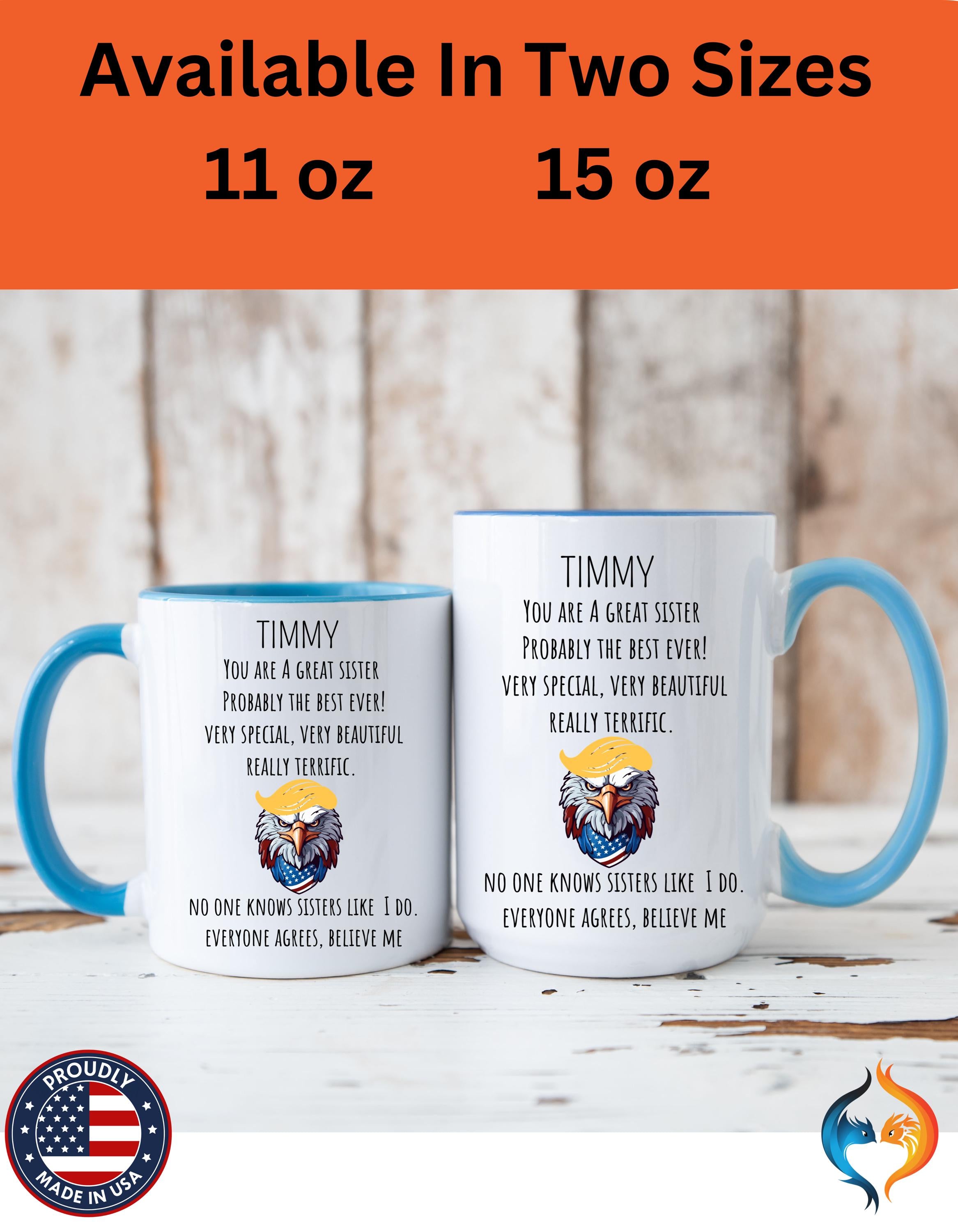 Funny Coffee Mug - Personalized Gift for Sister, Trump You've Got This! Great Gift Under 20, Accent Mug 11oz & 15oz
