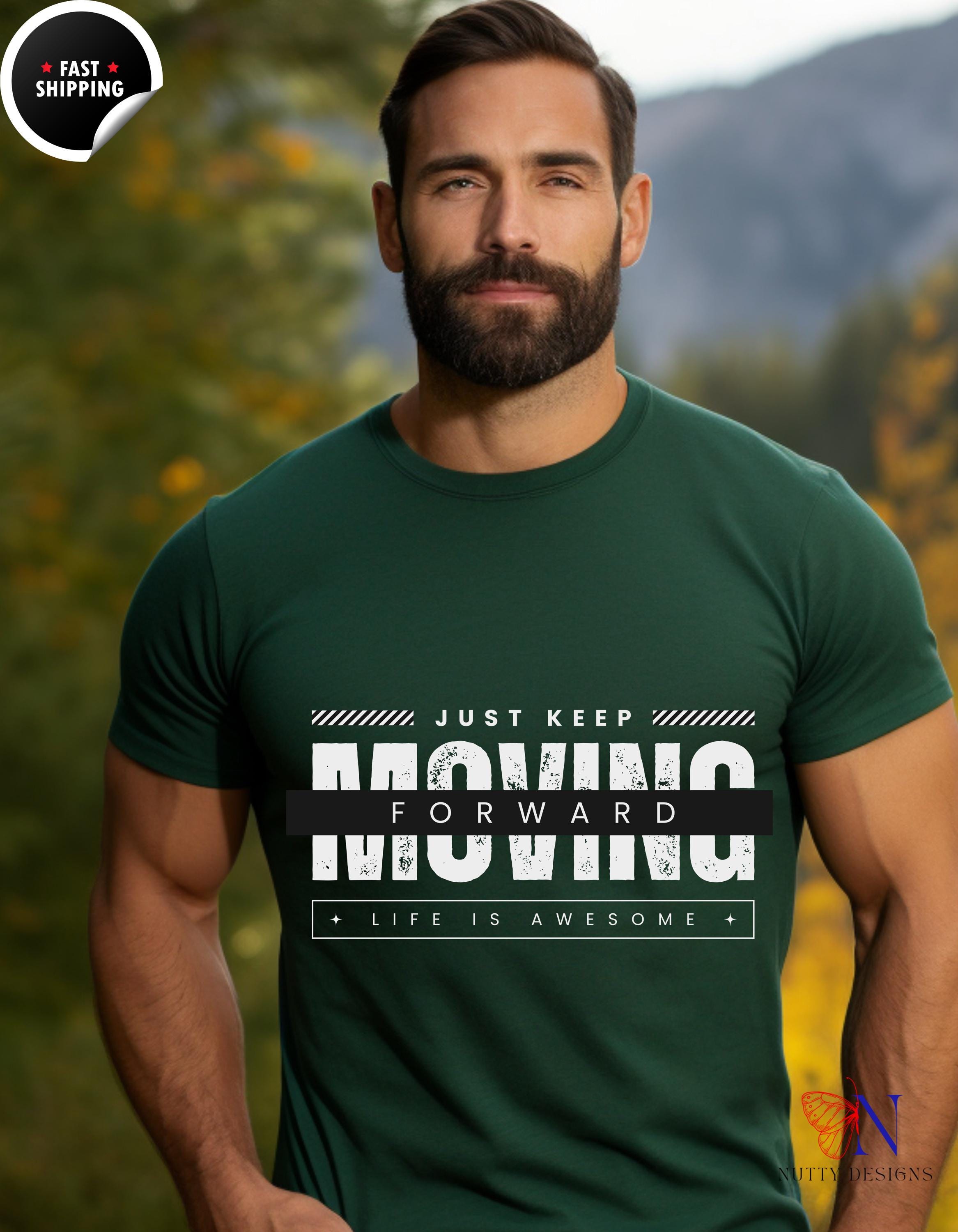 Just Keep Moving Forward Life Is Awesome T-Shirt Product Photo | Nutty Designs