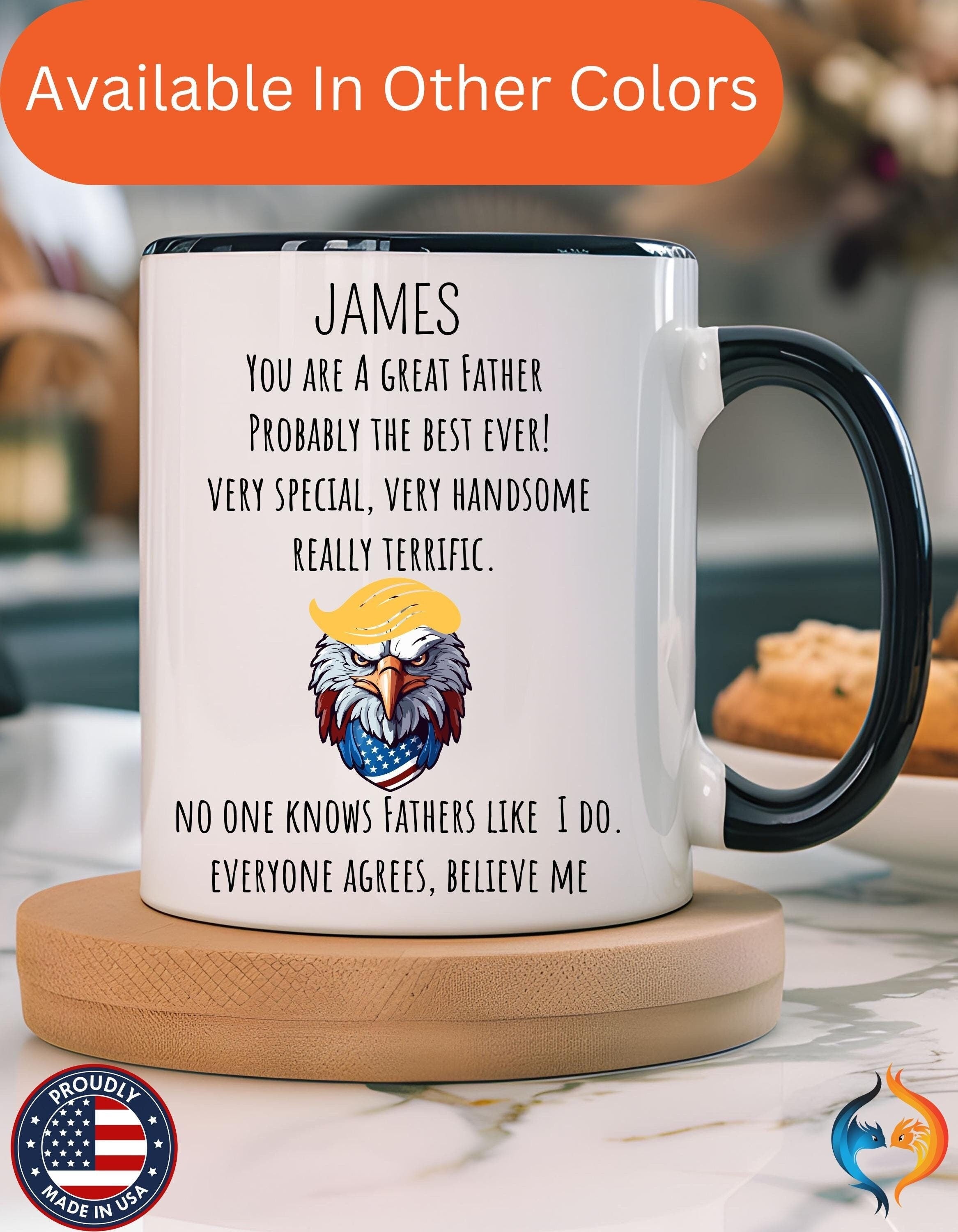 Funny Coffee Mug - Personalized Gift for Dad, "Trump You Are A Great Father" - Unique Accent Mug, Gift Under 20, 11oz & 15oz Available