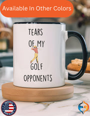 Funny Coffee Mug, Personalized Mug, Tears Of My Golf Opponents, Accent Cup (11oz, 15oz), Sarcastic Tea Coffee Cup, Gift Under 20