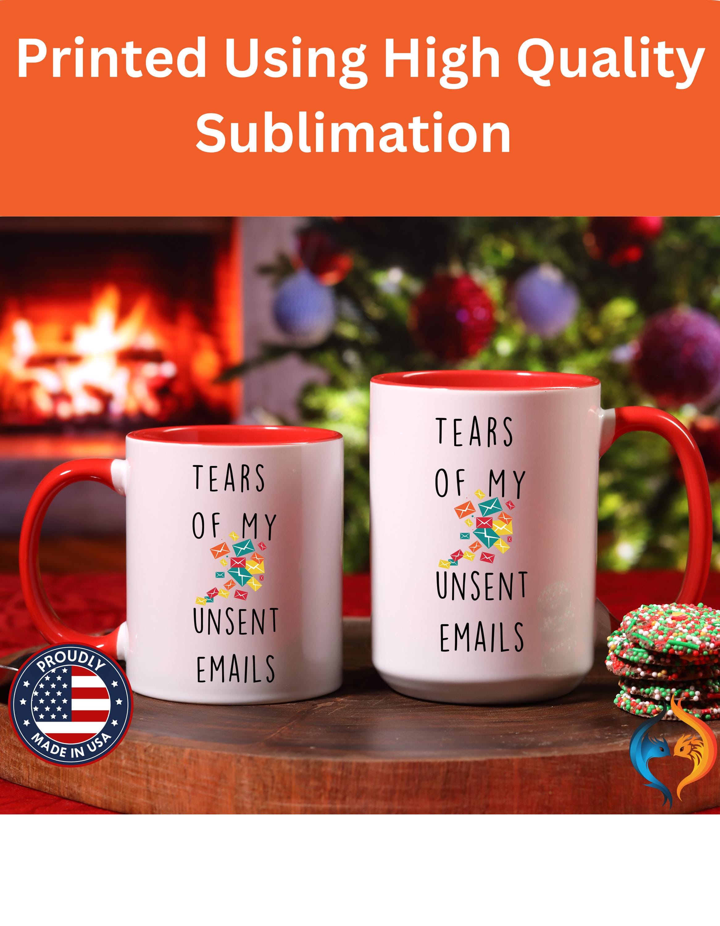 Funny Coffee Mug, Personalized Mug, Tears Of My Unsent Emails, Accent Cup (11oz, 15oz), Sarcastic Tea Coffee Cup, Gift Under 20