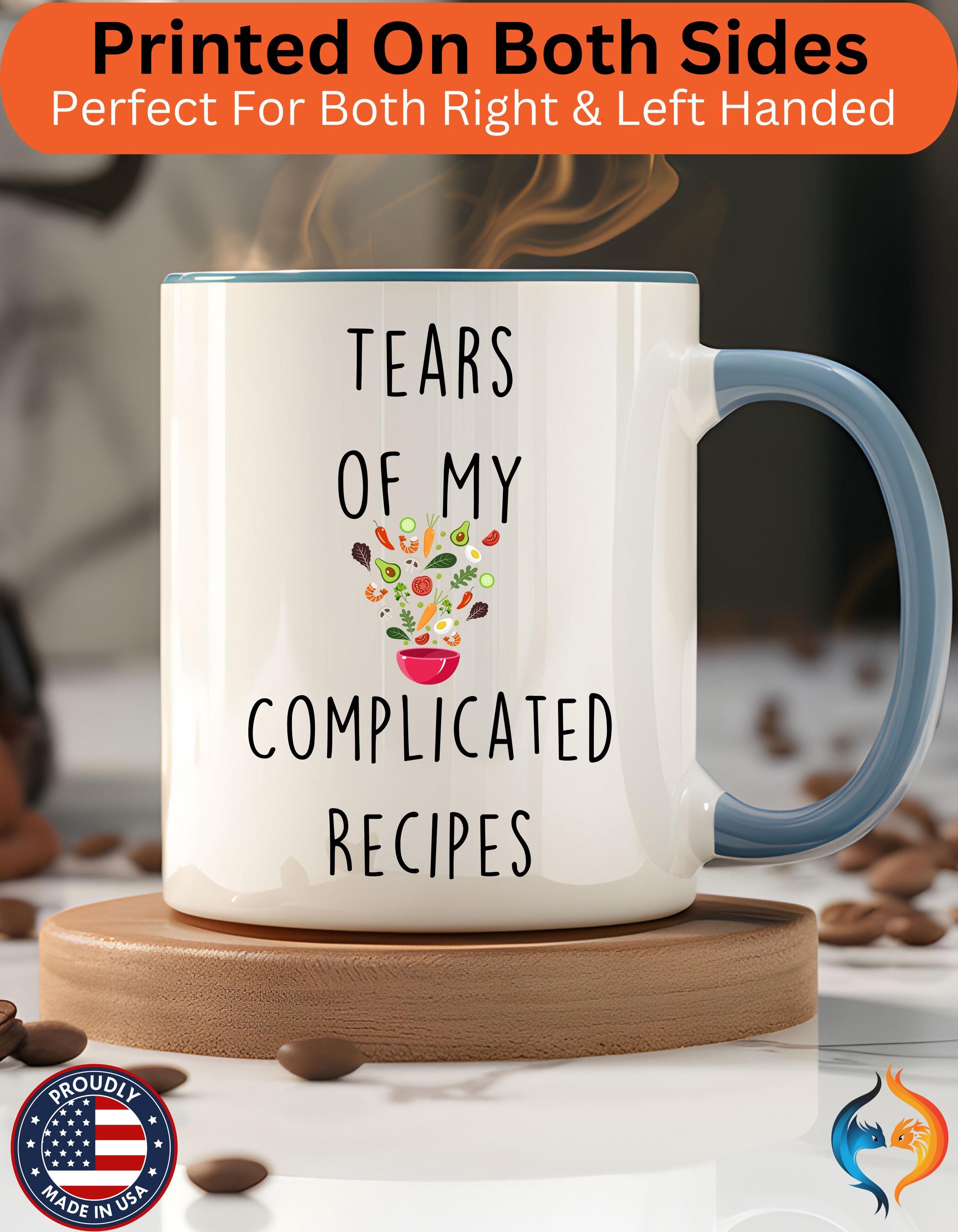 Funny Coffee Mug, Personalized Mug, Tears Of My Complicated Recipes, Accent Cup (11oz, 15oz), Sarcastic Tea Coffee Cup, Gift Under 20