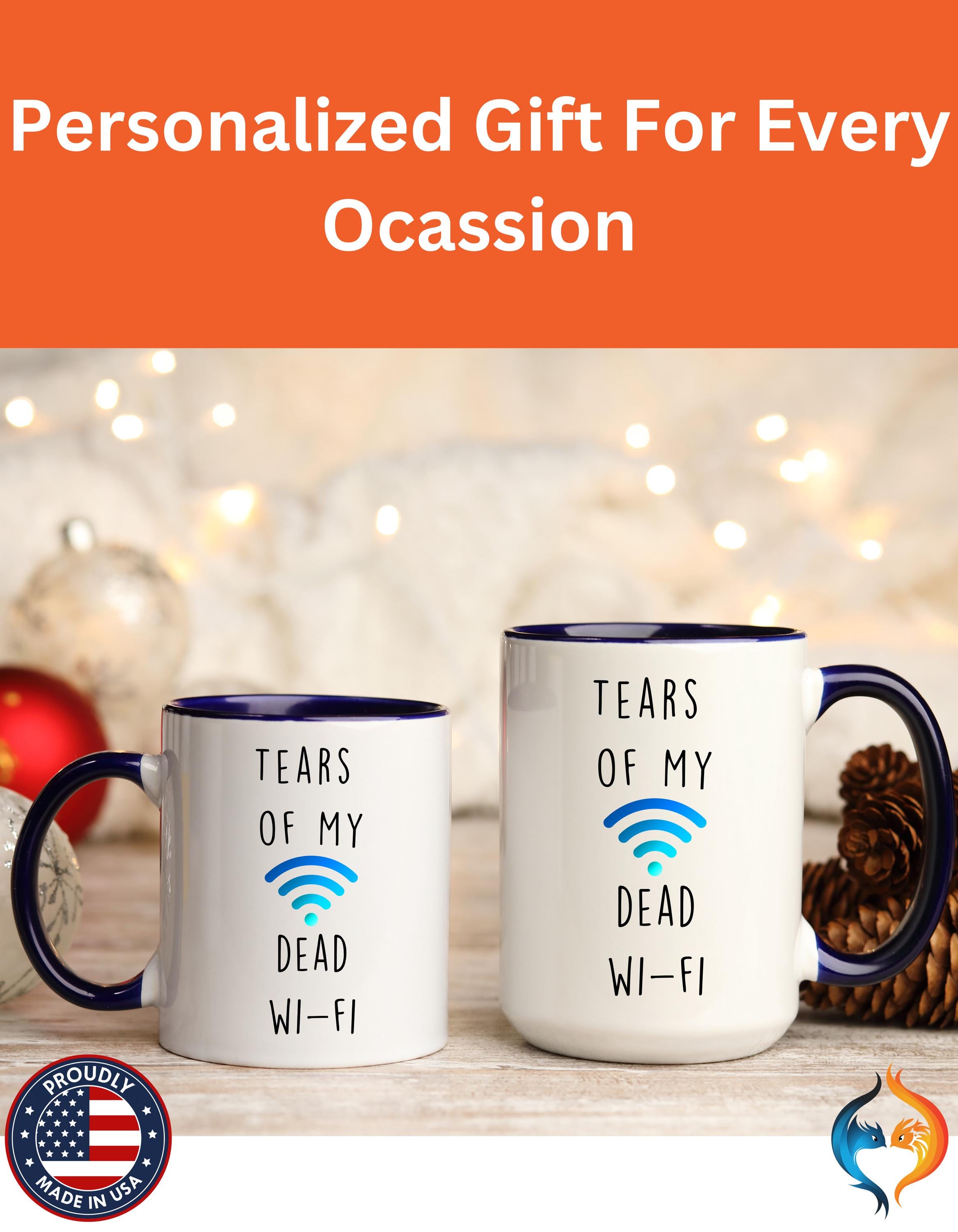 Funny Coffee Mug, Personalized Mug, Tears Of My Dead Wi-Fi, Accent Cup (11oz, 15oz), Sarcastic Tea Coffee Cup, Gift Under 20