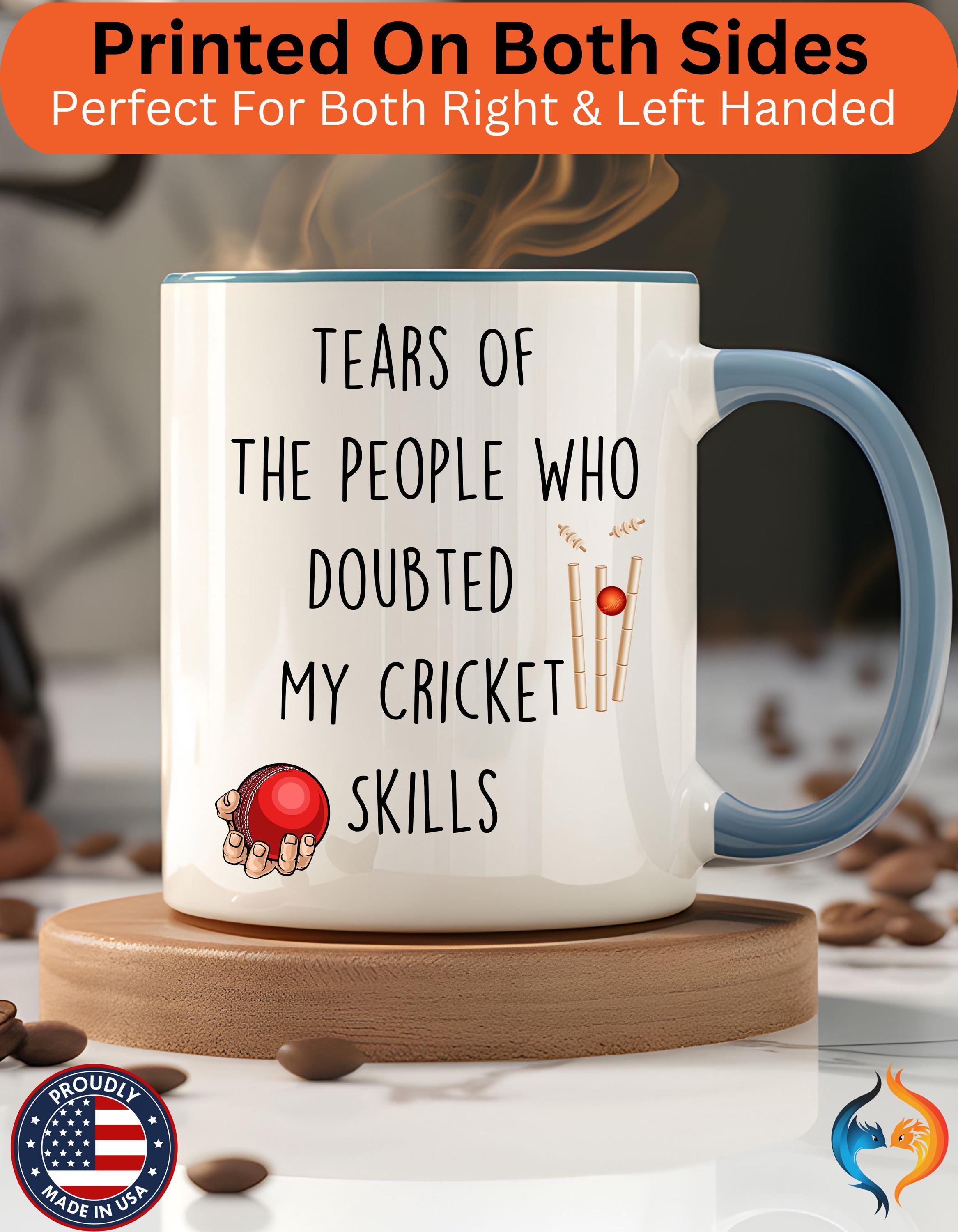 Funny Coffee Mug, Personalized Mug, Tears Of The People Who Doubted My Cricket Skills Accent Cup (11oz, 15oz), Sarcastic Gift Under 20