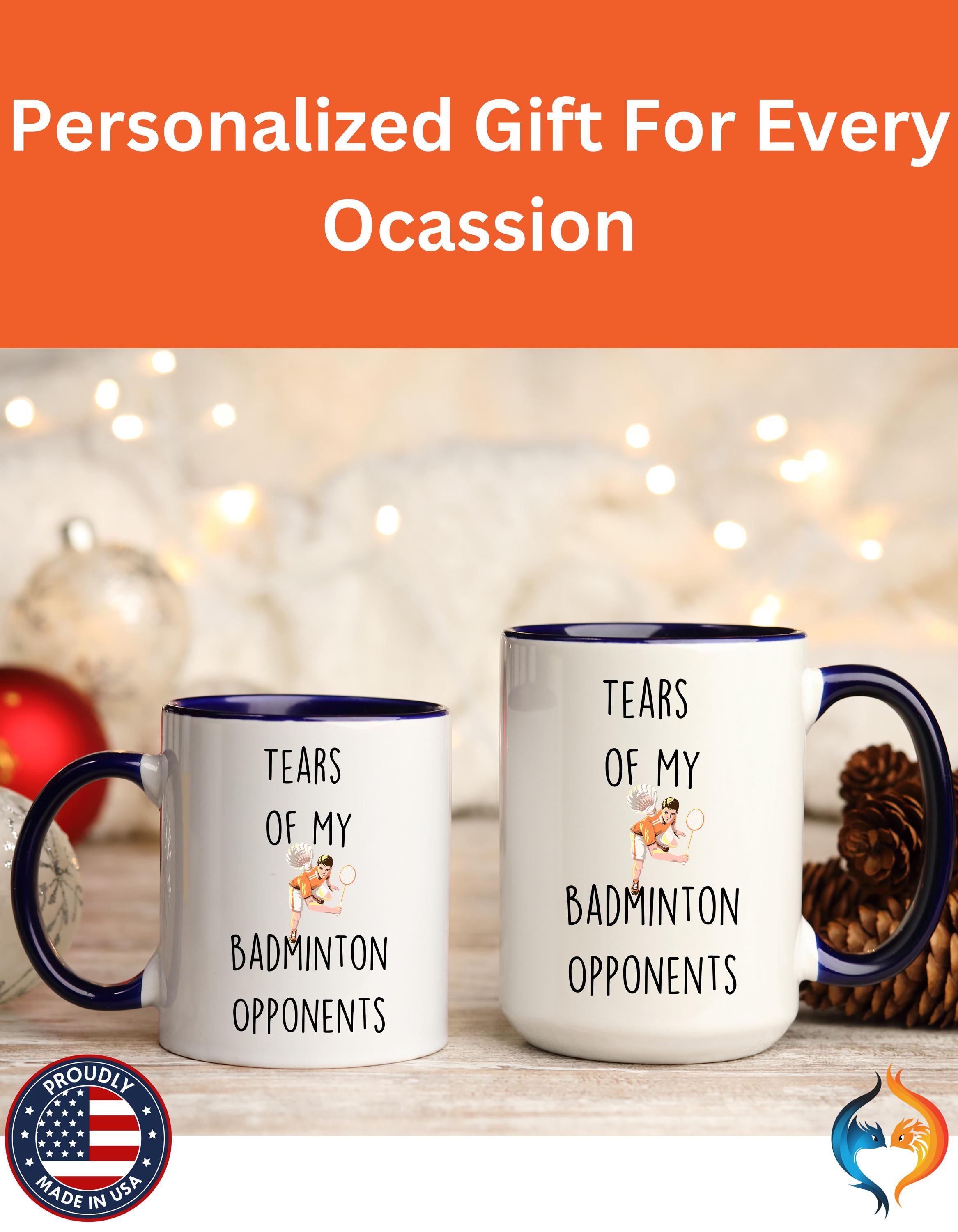 Funny Coffee Mug, Personalized Mug, Tears Of My Badminton Opponents, Accent Cup (11oz, 15oz), Sarcastic Tea Coffee Cup, gift under 20