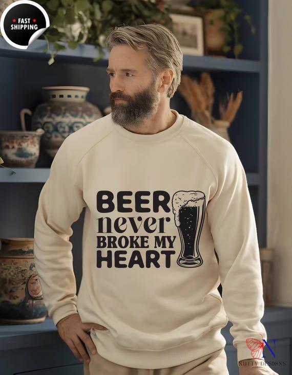 Drinking humor shirt, Funny Beer sweatshirt | Beer Never Broke My Heart Top | Humorous Gift for Spirit  Lovers & Friends