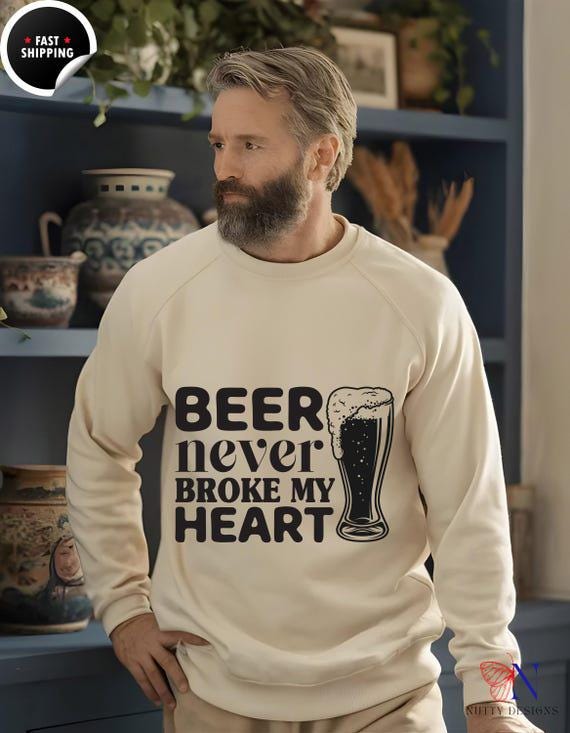 Drinking humor shirt, Funny Beer sweatshirt | Beer Never Broke My Heart Top | Humorous Gift for Spirit  Lovers & Friends