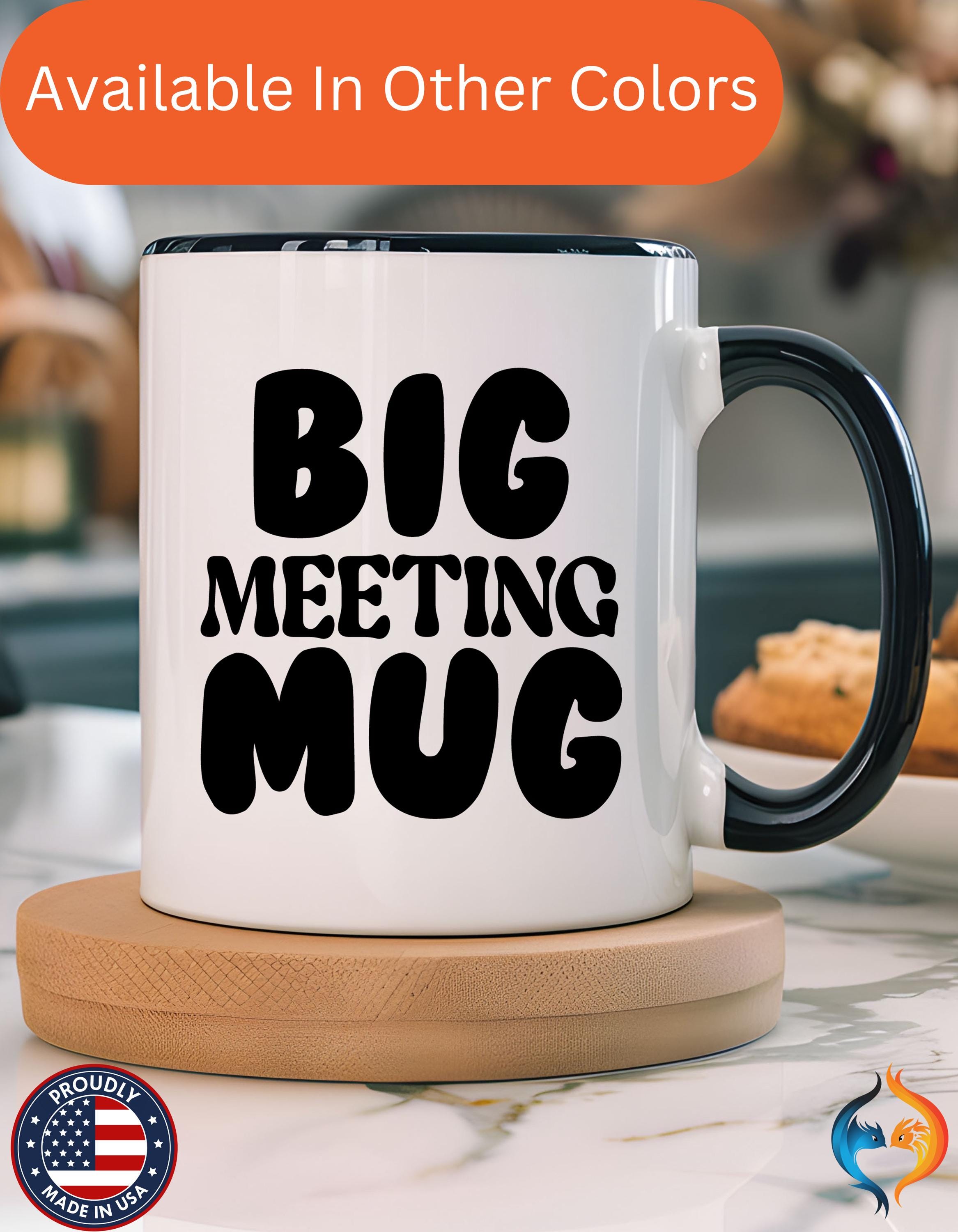 Funny Coffee Mug, Personalized Mug for Big Meeting Accent Coffee Cup (11, 15oz), Gift Under 20, White Elephant gift, Sarcastic Cup