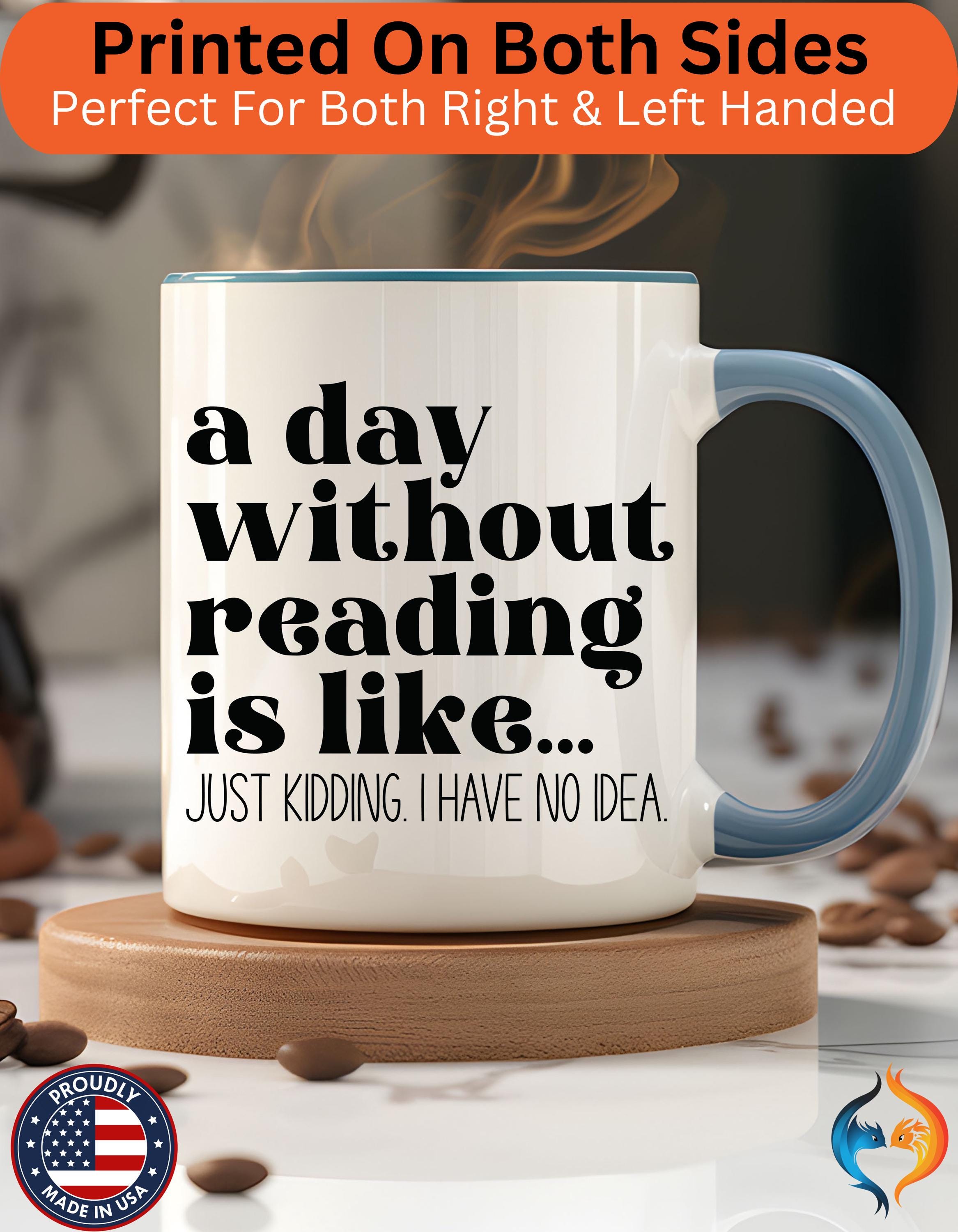 A Without Reading Is 11Oz 15Oz Under White Elephant Book Lover Pers...