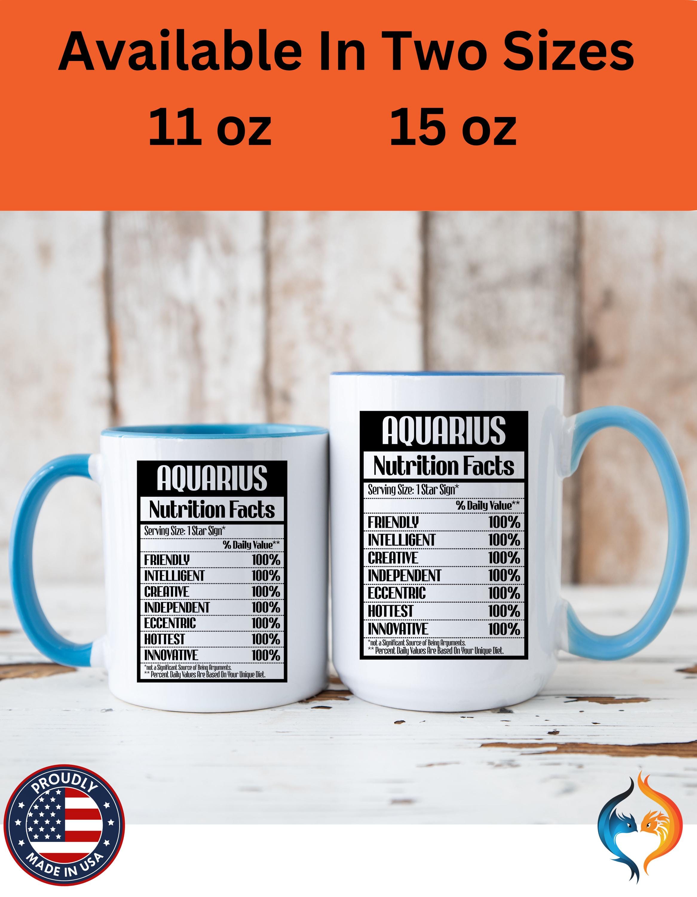 Funny Coffee Mug, Personalized Mug, Aquarius Nutrition Facts Accent Coffee Cup (11, 15oz), Gift Under 20, White Elephant Gift, Zodiac Cup